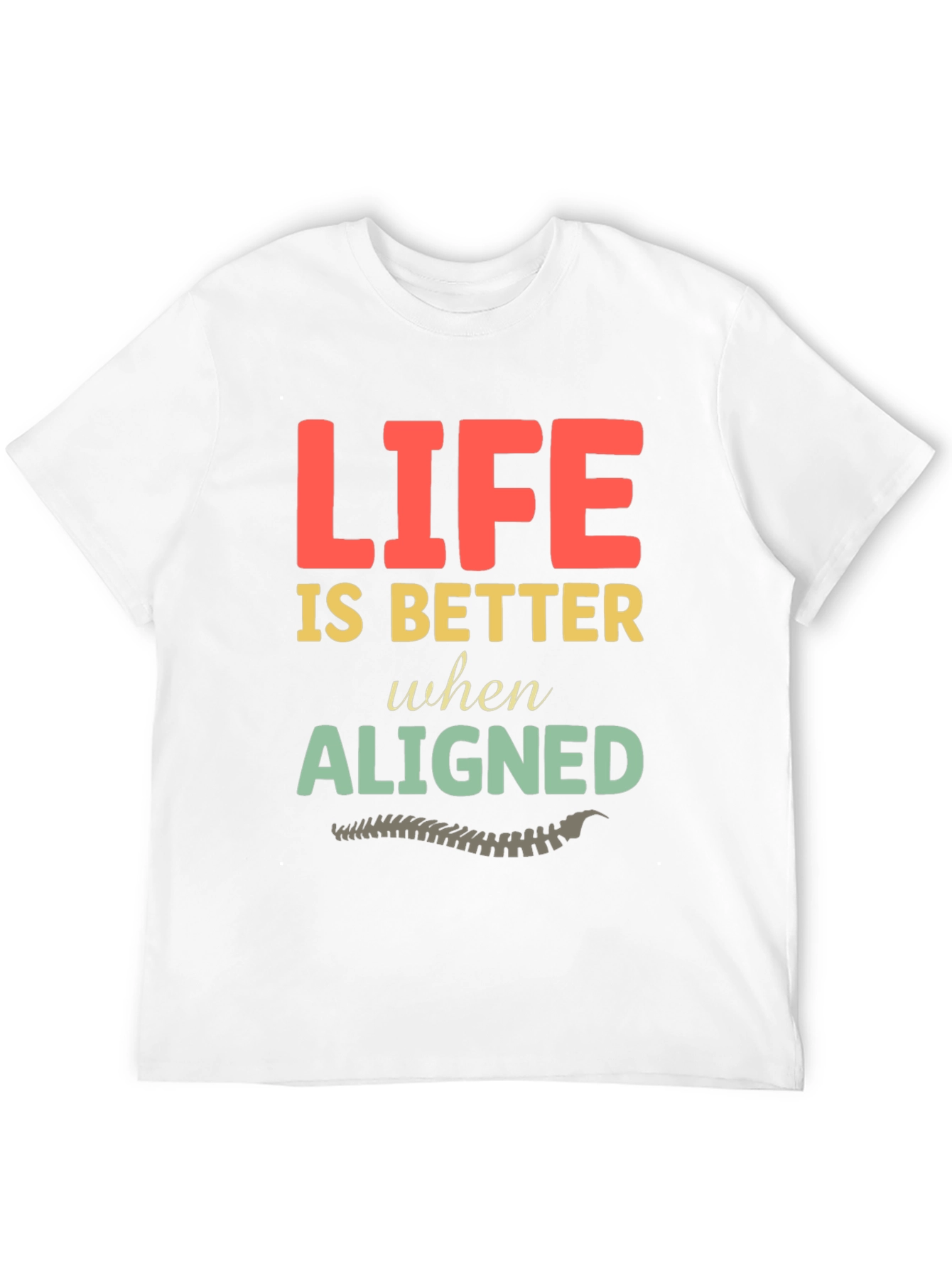 Life is Better Aligned Chiropractic T-Shirt