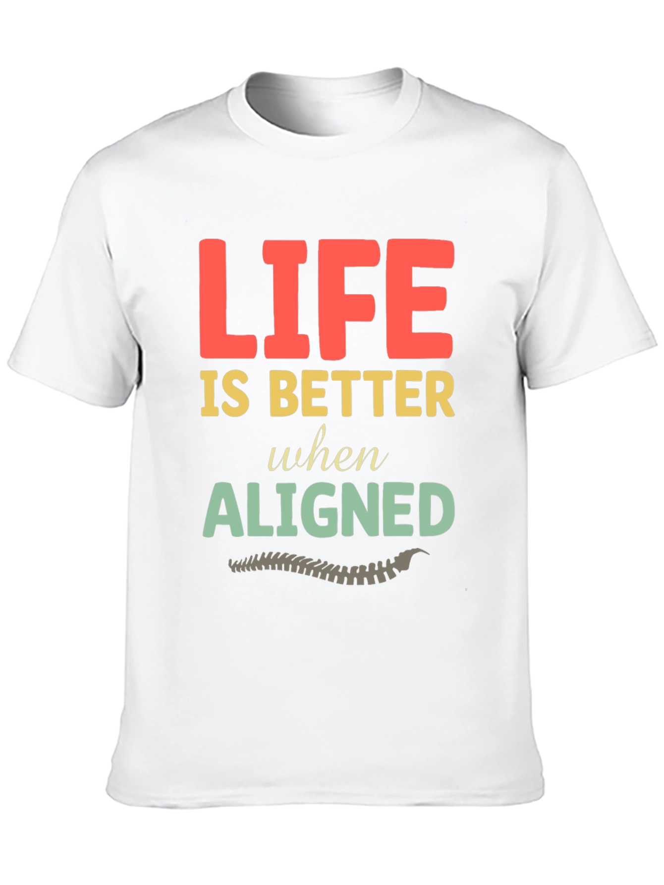 Life is Better Aligned Chiropractic T-Shirt