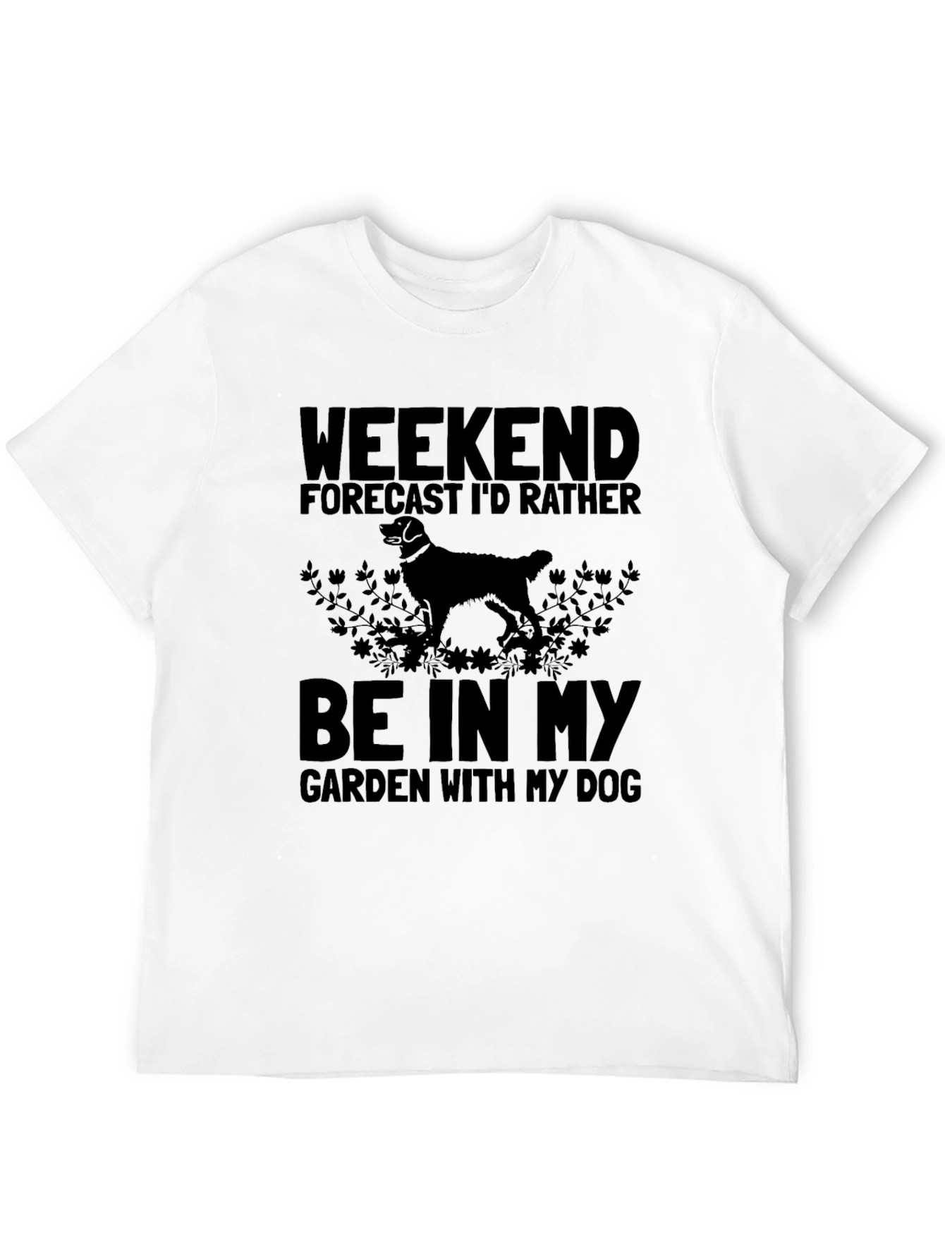 Weekend Forecast Dog Garden T-Shirt