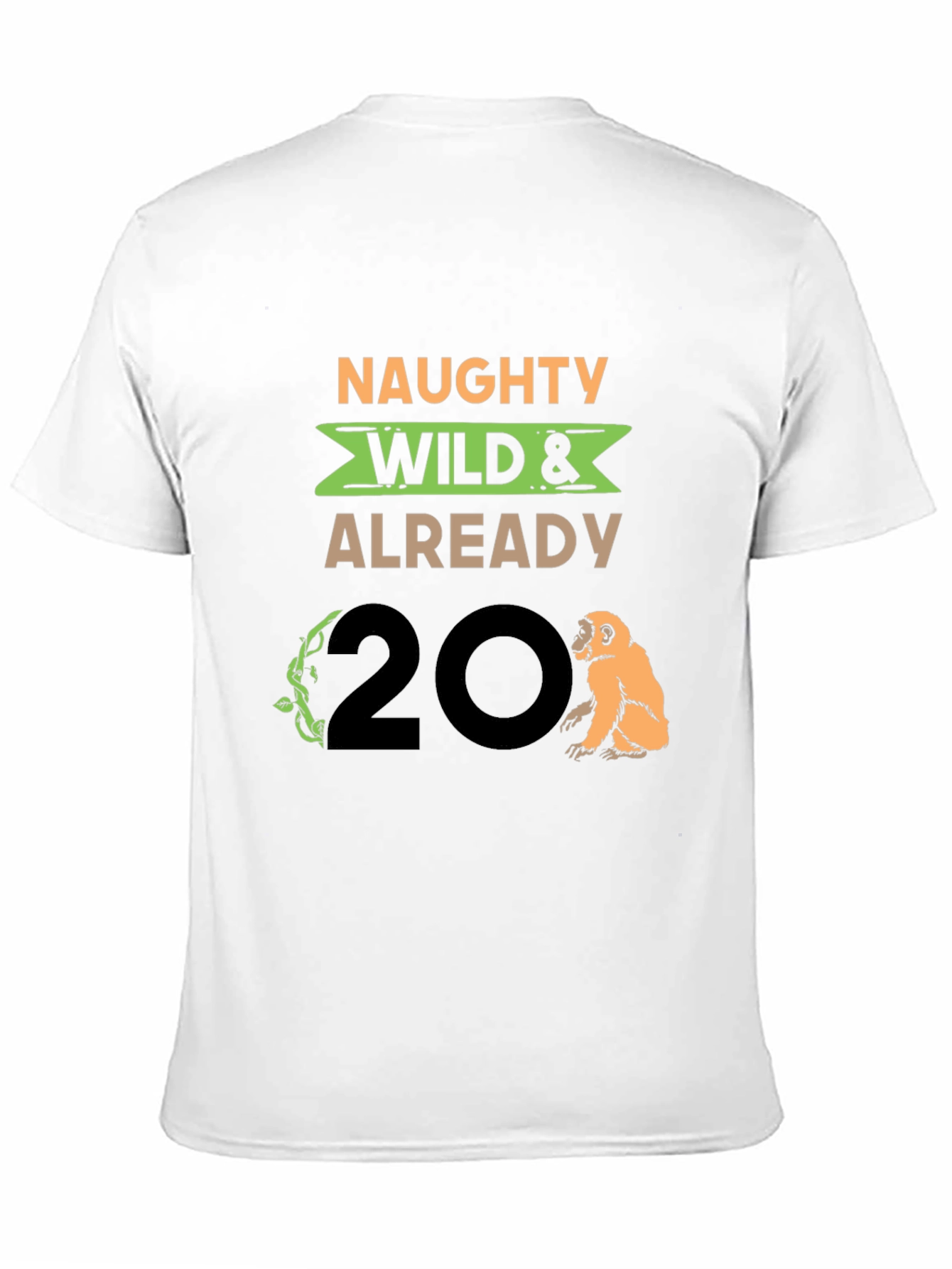 Naughty Wild & Already 20 T-Shirt