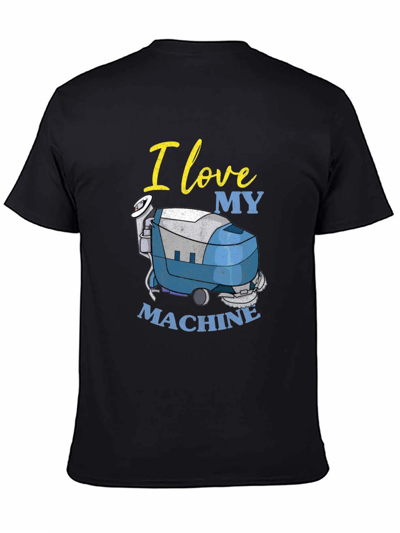 I Love My Machine T-Shirt - Cleaning Crew Apparel