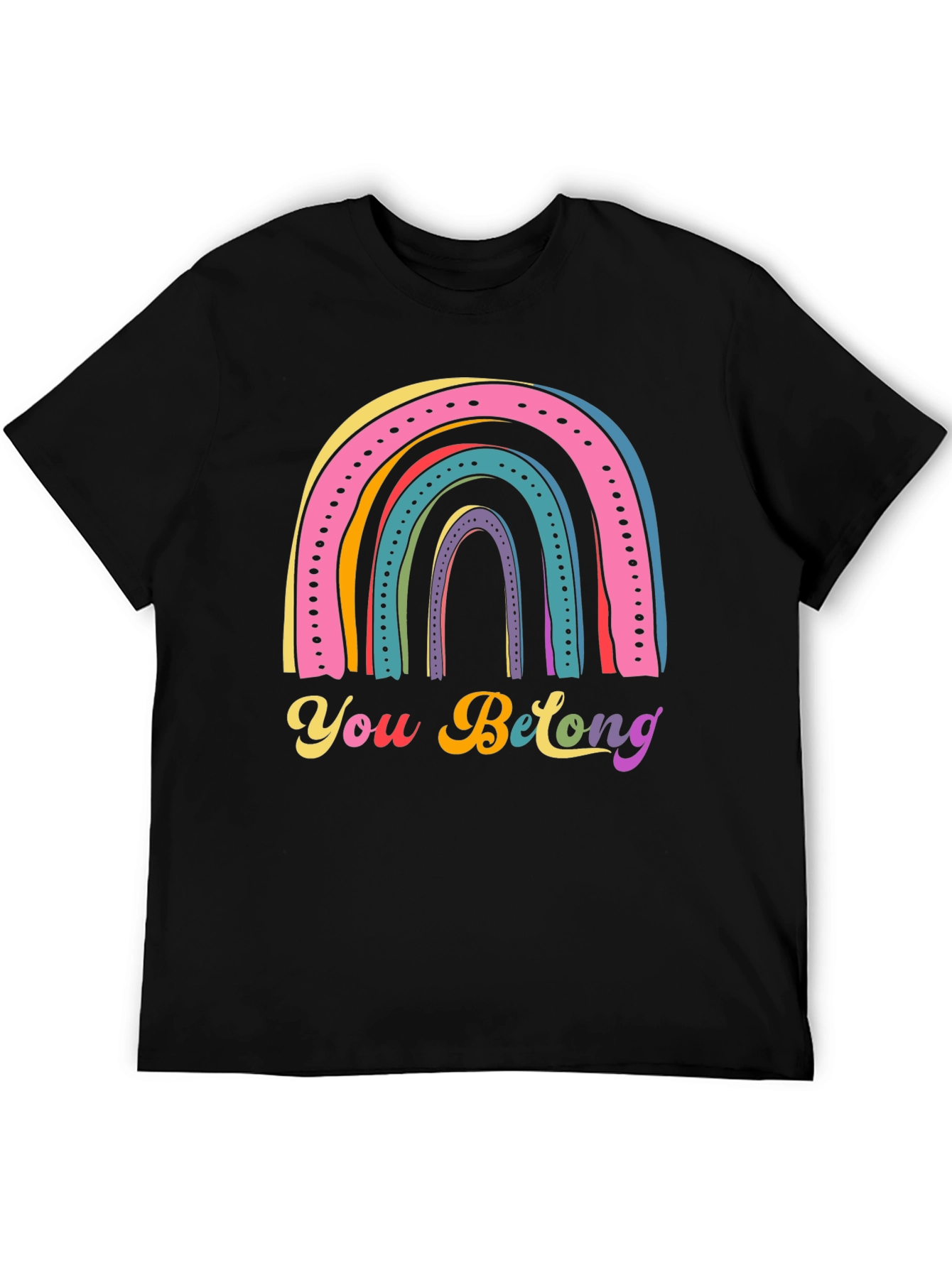 Rainbow You Belong T-Shirt