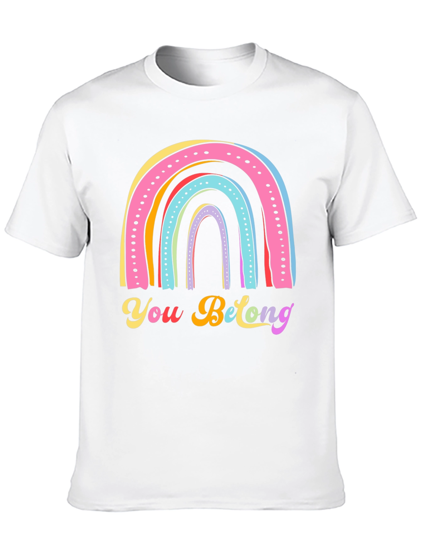 Rainbow You Belong T-Shirt