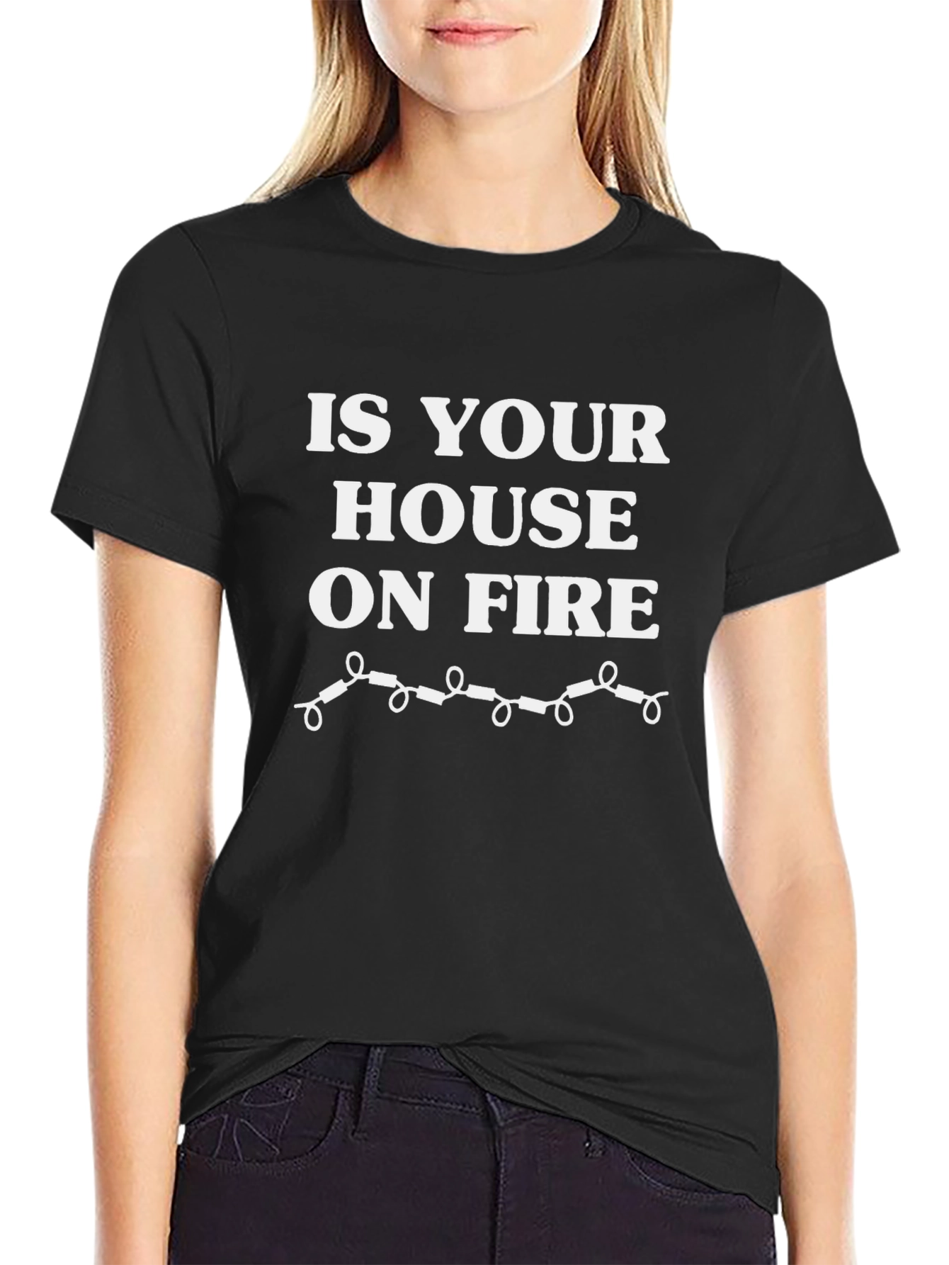 Is Your House On Fire? Funny T-Shirt