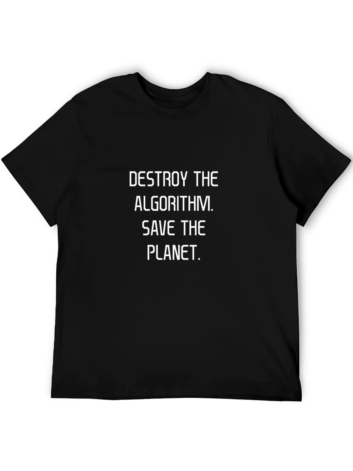 Destroy Algorithm Save Planet Black Graphic T-Shirt