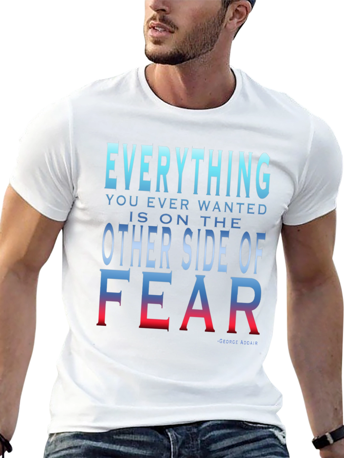 Everything You Want T-Shirt - Motivational Fear Quote