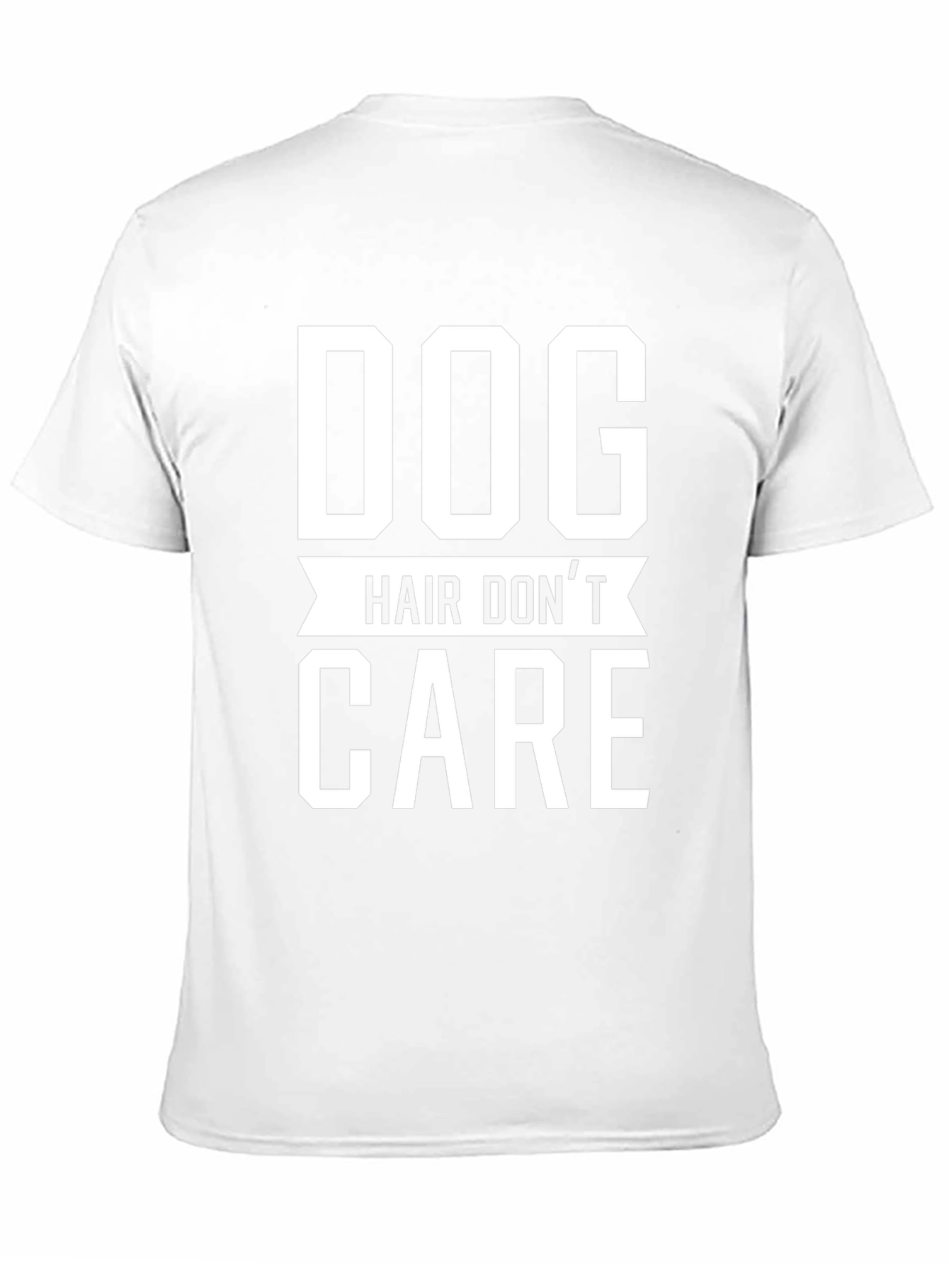 Dog Hair Dont Care T-Shirt