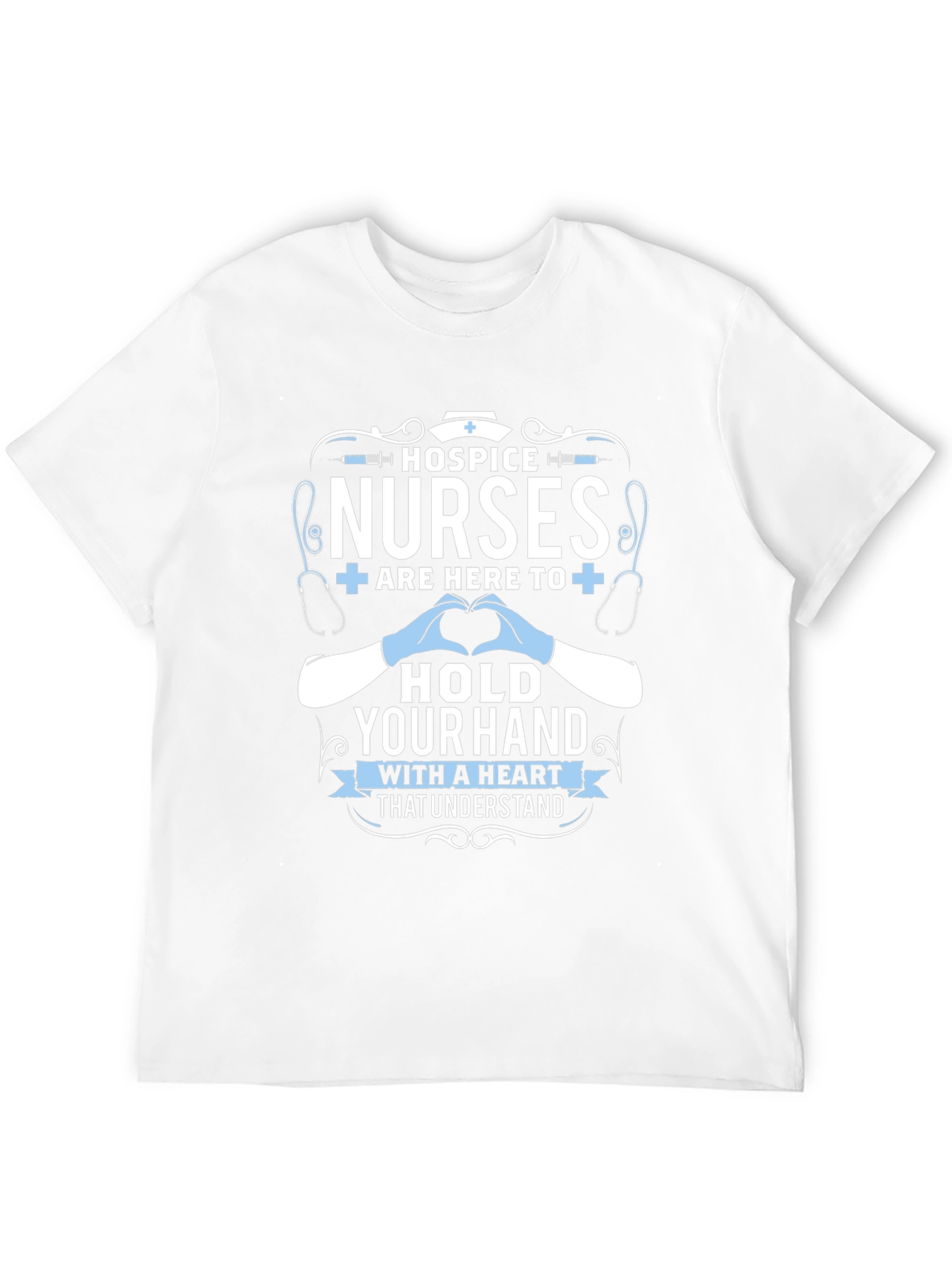 Hospice Nurses T-Shirt - Comfort and Understanding