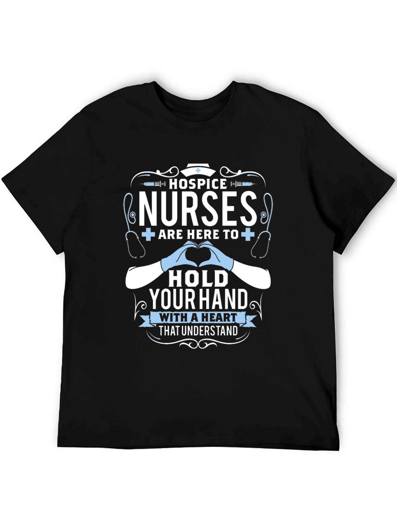 Hospice Nurses T-Shirt - Comfort and Understanding