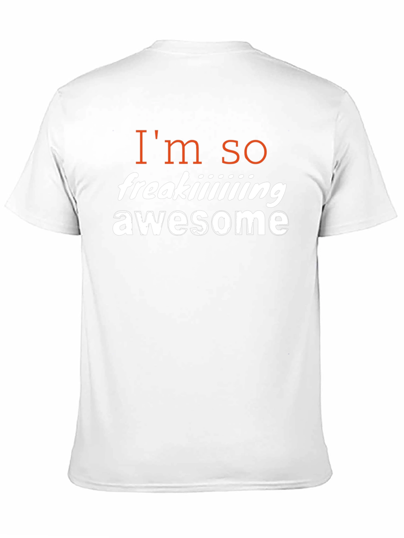 Im So Freaking Awesome T-Shirt