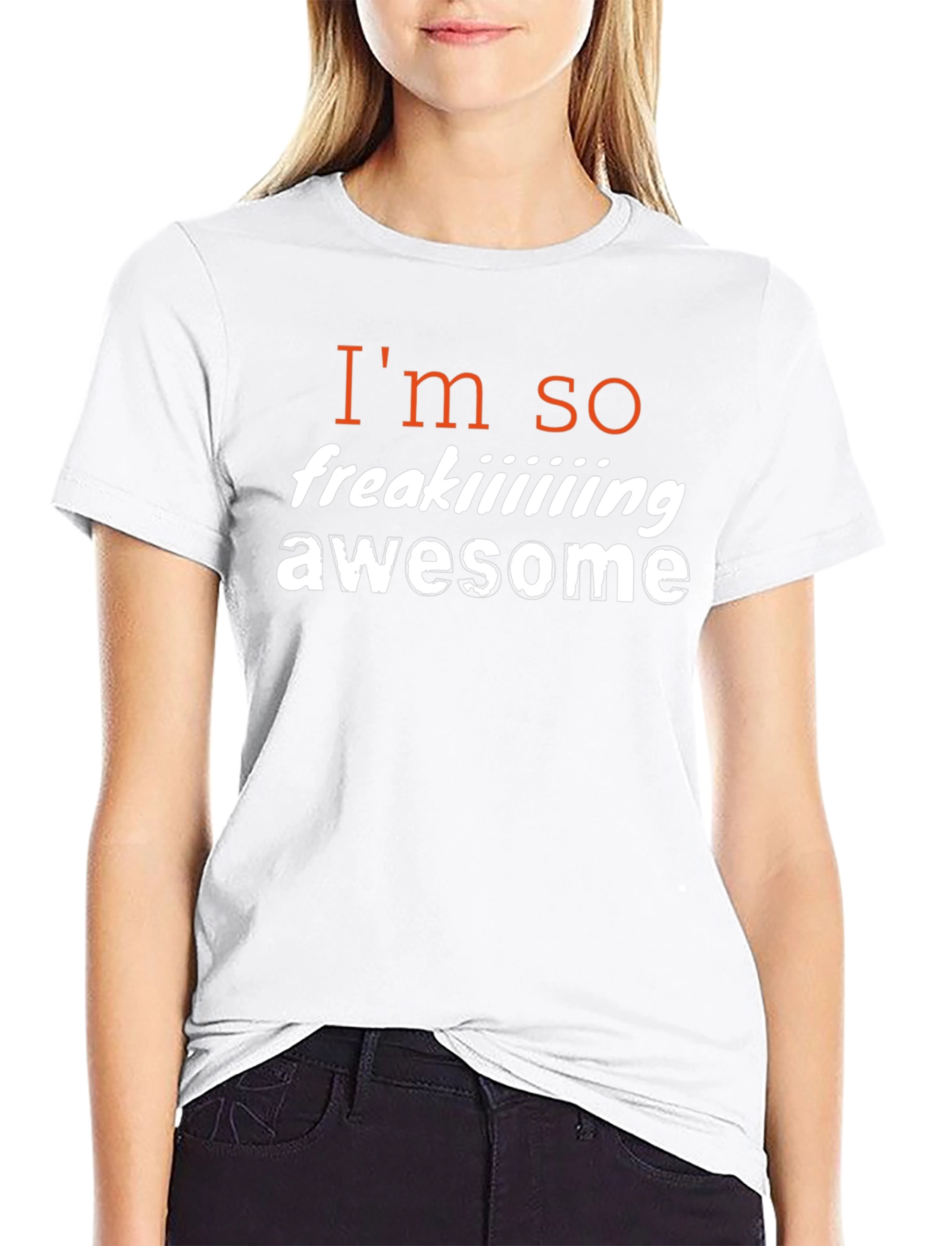 Im So Freaking Awesome T-Shirt