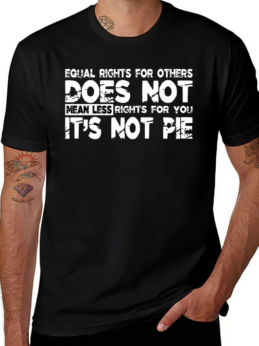 Equal Rights T-Shirt - Its Not Pie!