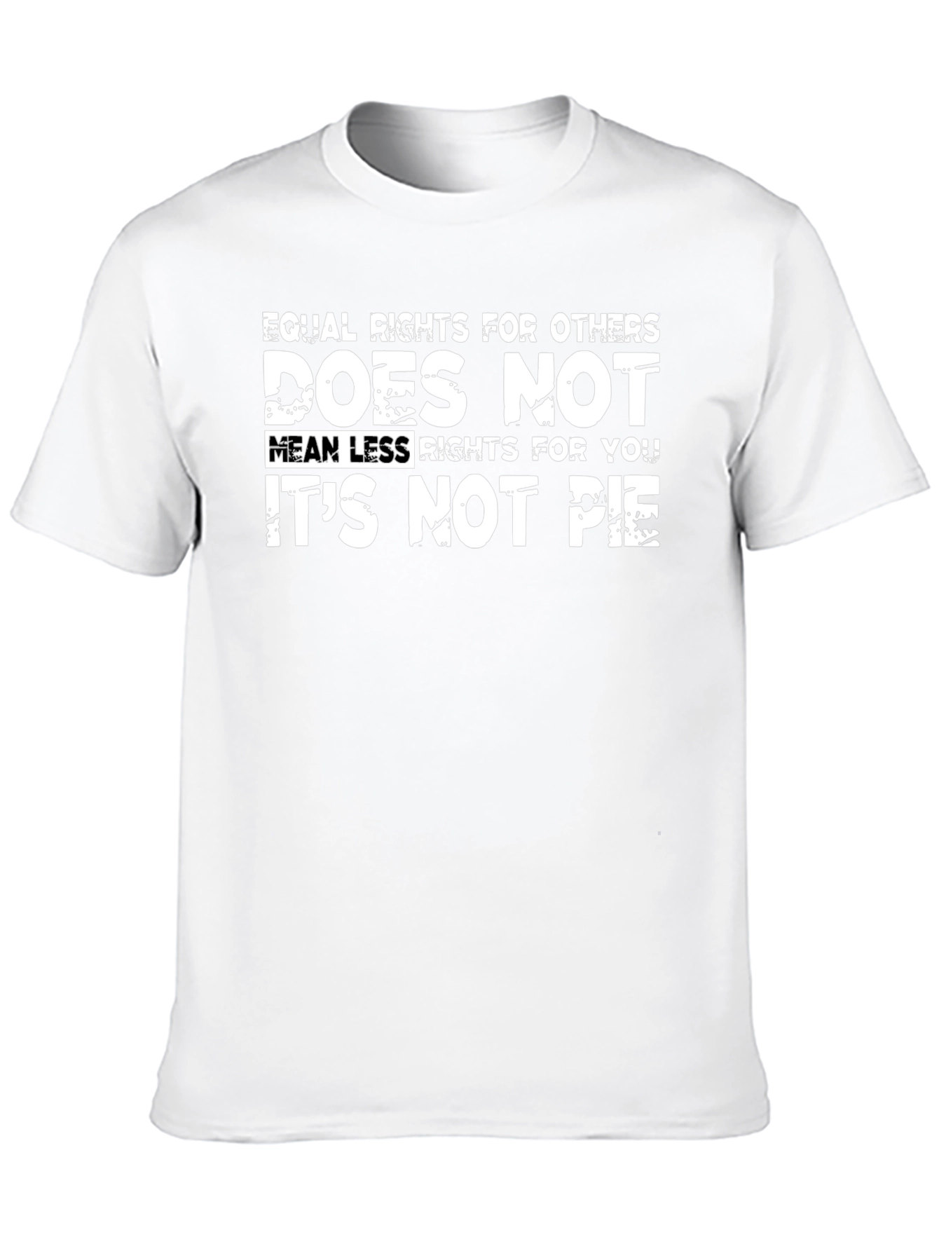 Equal Rights T-Shirt - Its Not Pie!