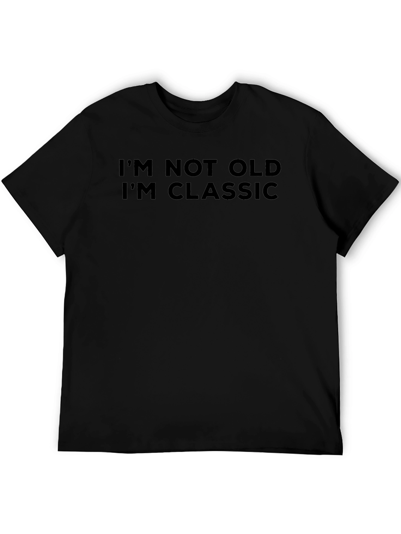 Classic Humor T-Shirt: Im Not Old Im Classic