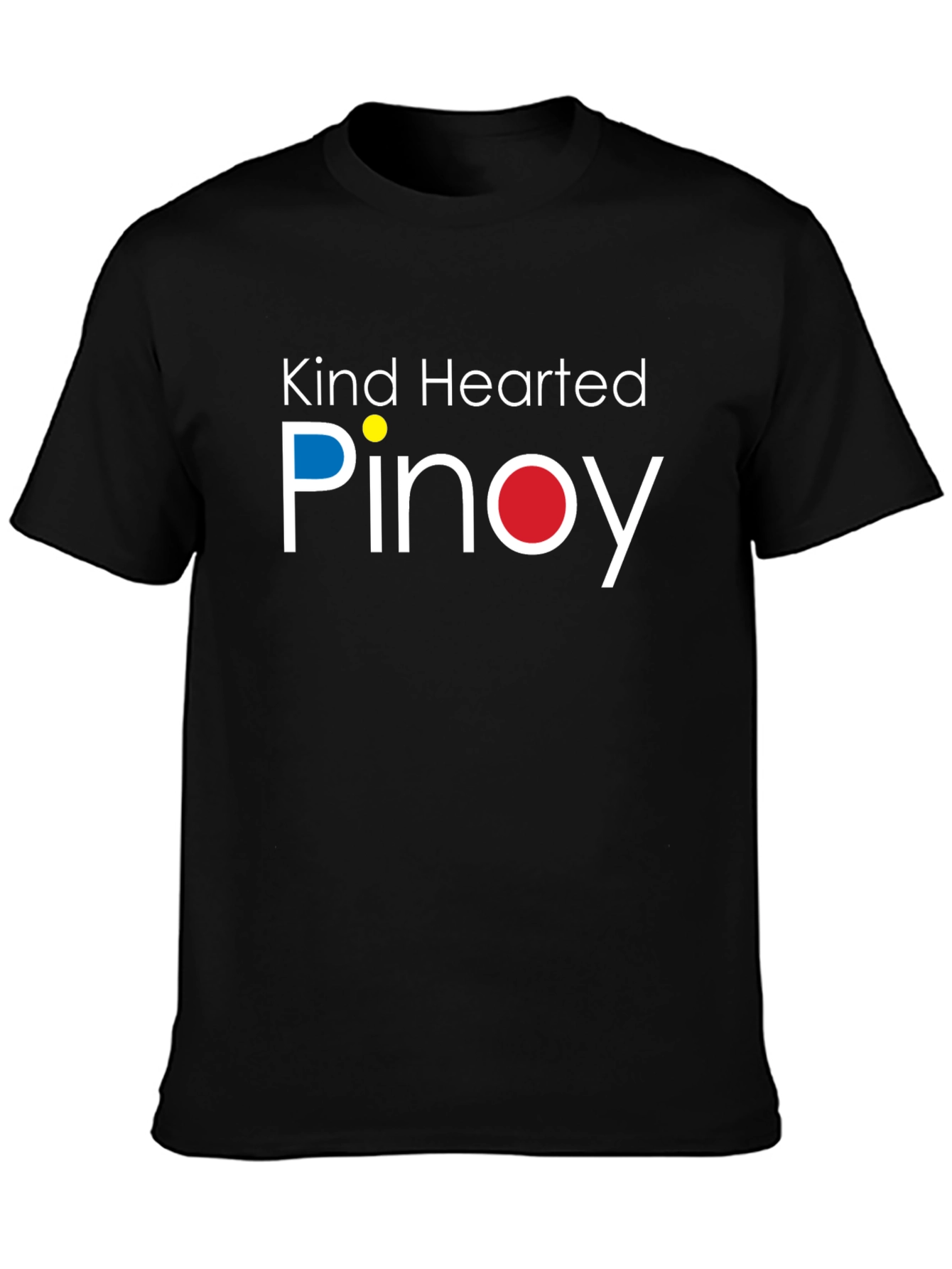 Kind Hearted Pinoy T-Shirt - Filipino Pride
