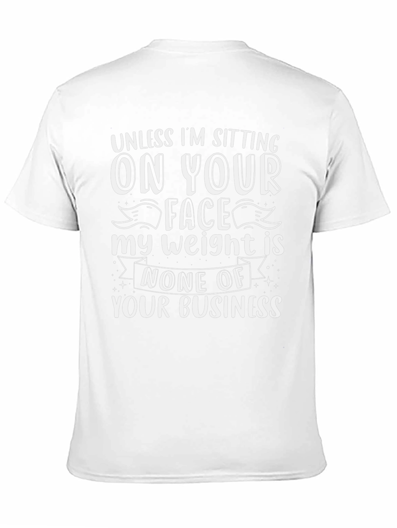 Sarcastic Weight T-Shirt: None of Your Business