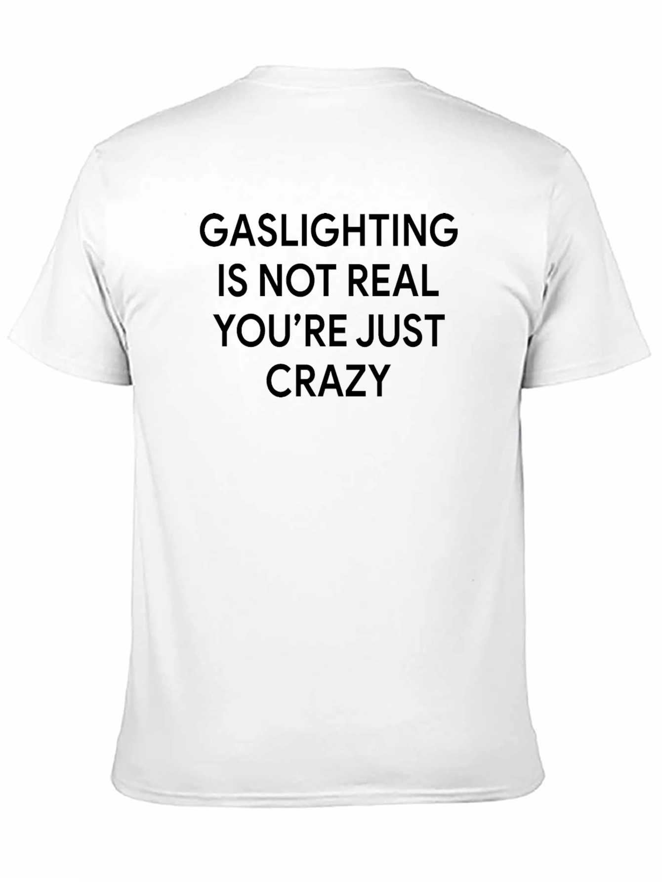 Gaslighting Is Not Real Graphic Tee