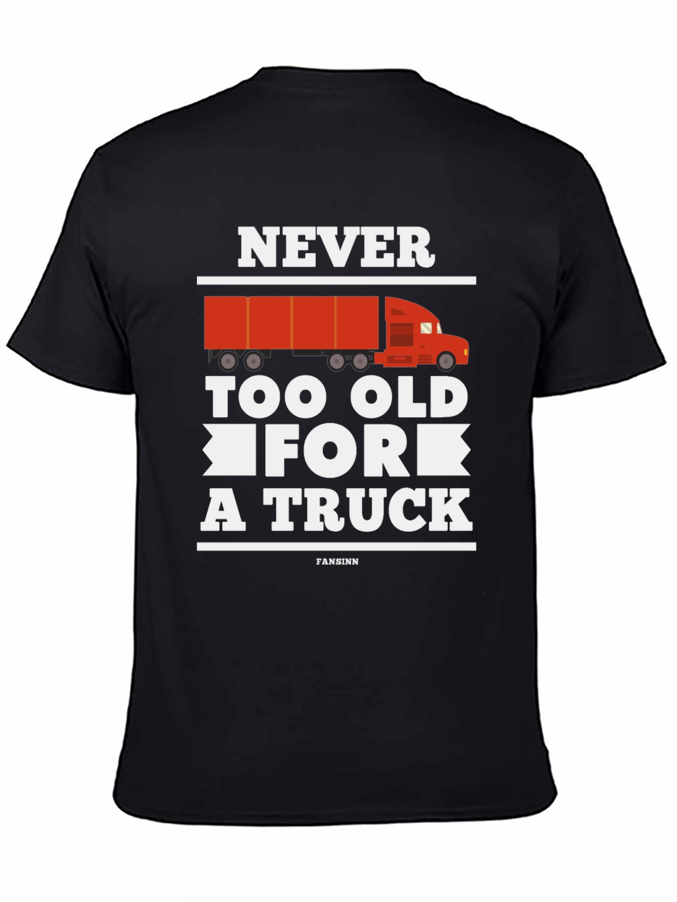Never Too Old for a Truck Graphic Tee