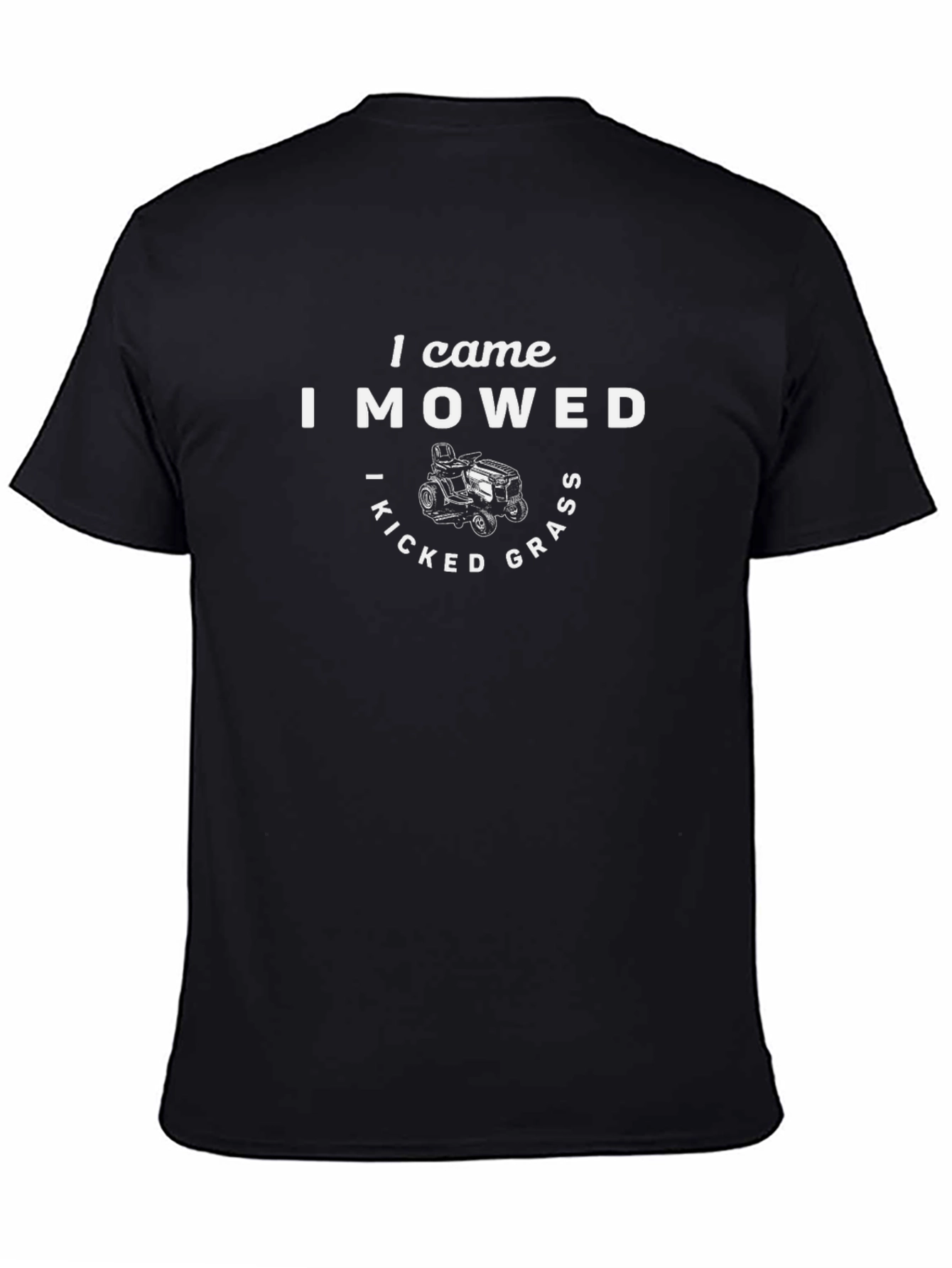 I Came I Mowed I Kicked Grass Funny T-Shirt