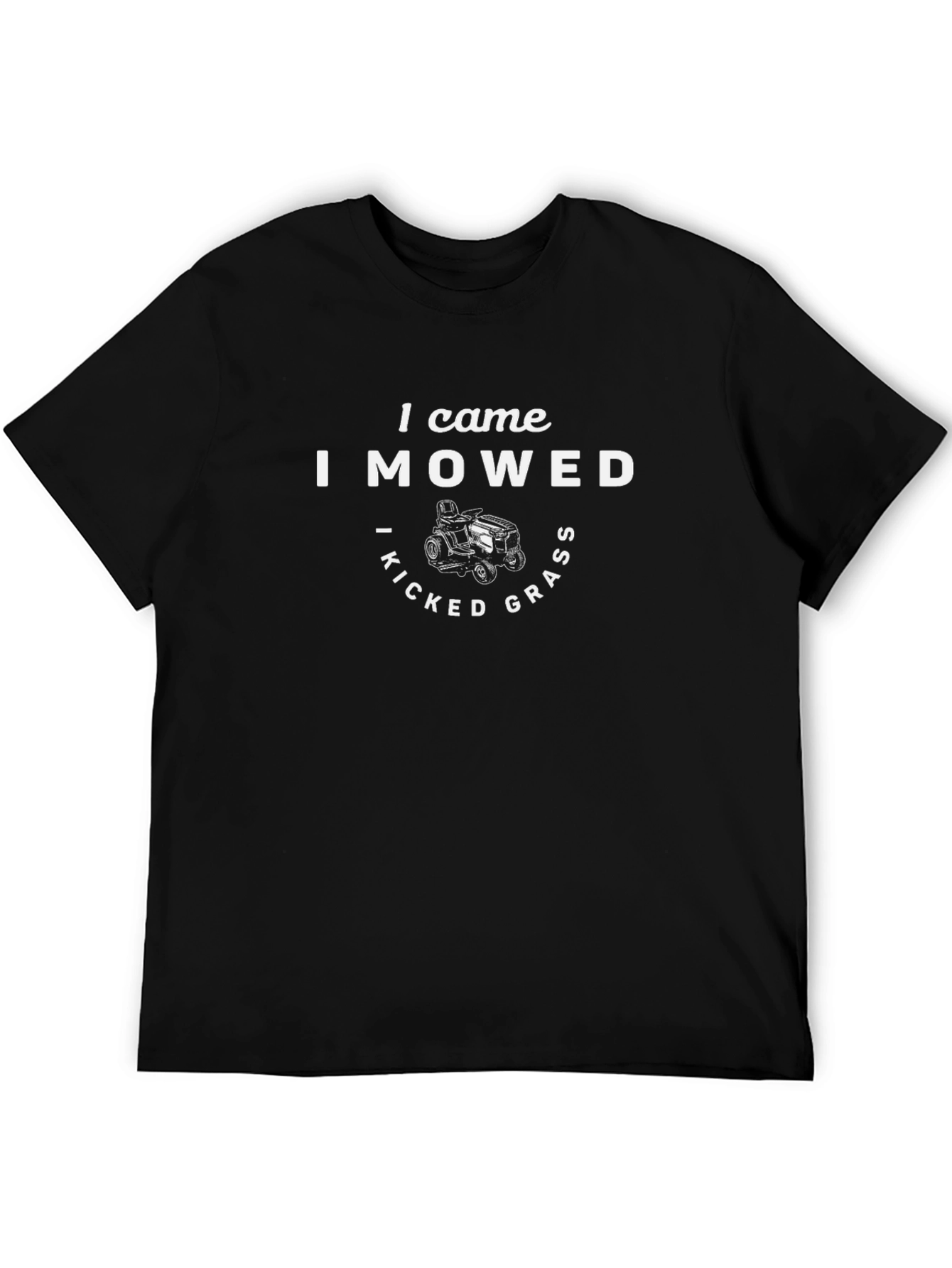 I Came I Mowed I Kicked Grass Funny T-Shirt