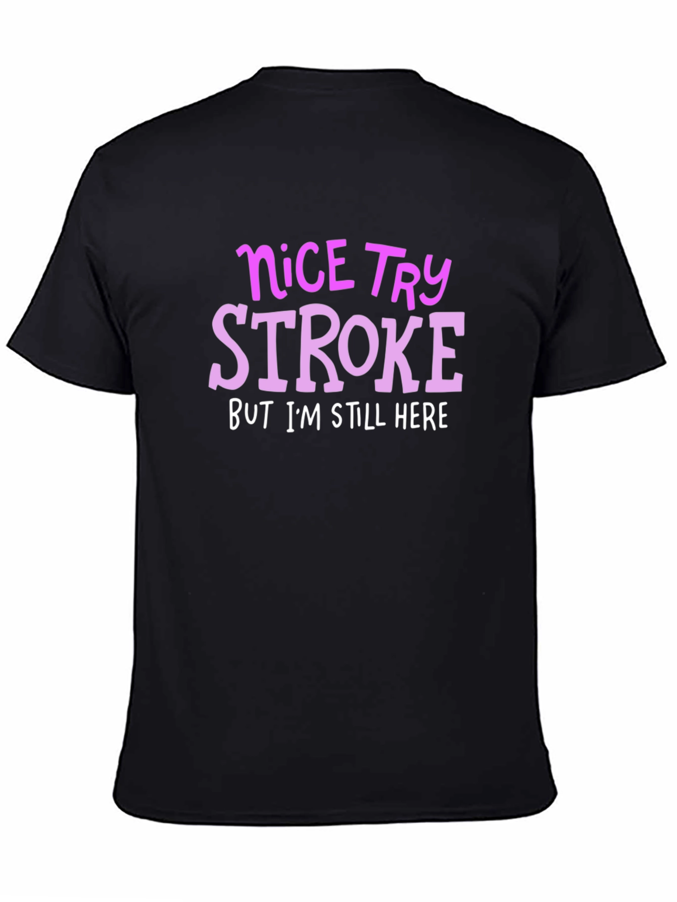 Nice Try Stroke T-Shirt