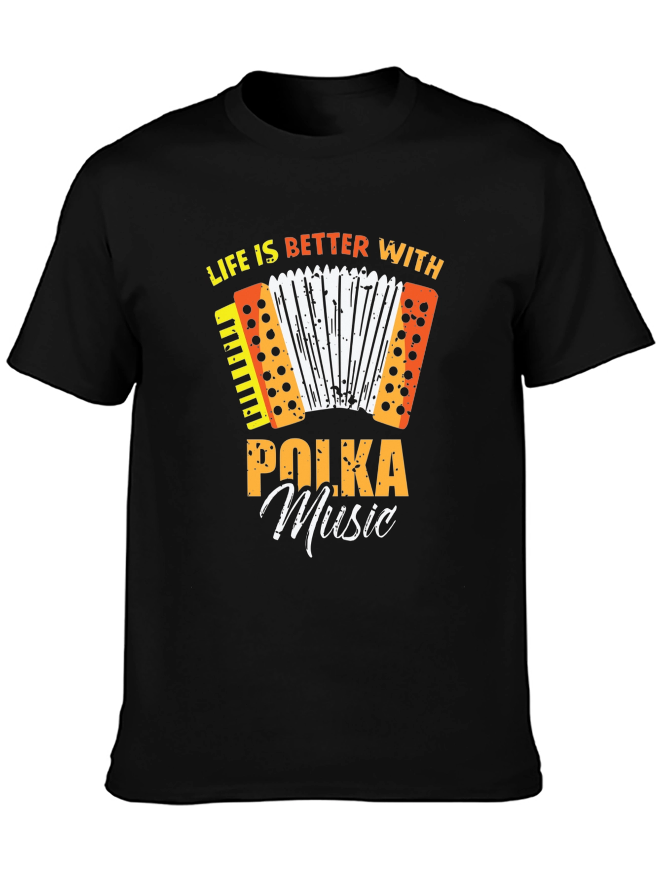 Life is Better with Polka Music T-Shirt