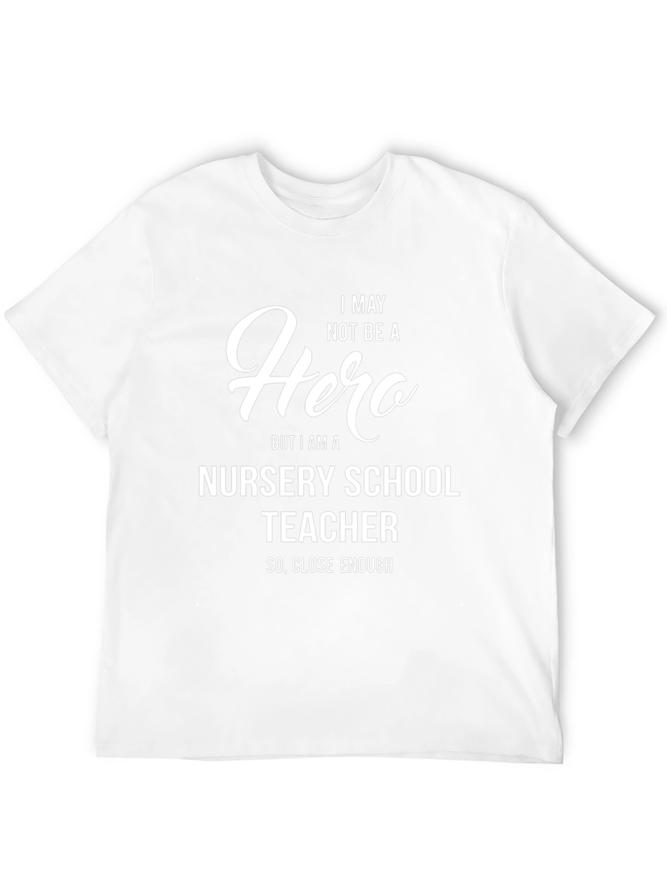 Nursery School Teacher Hero T-Shirt