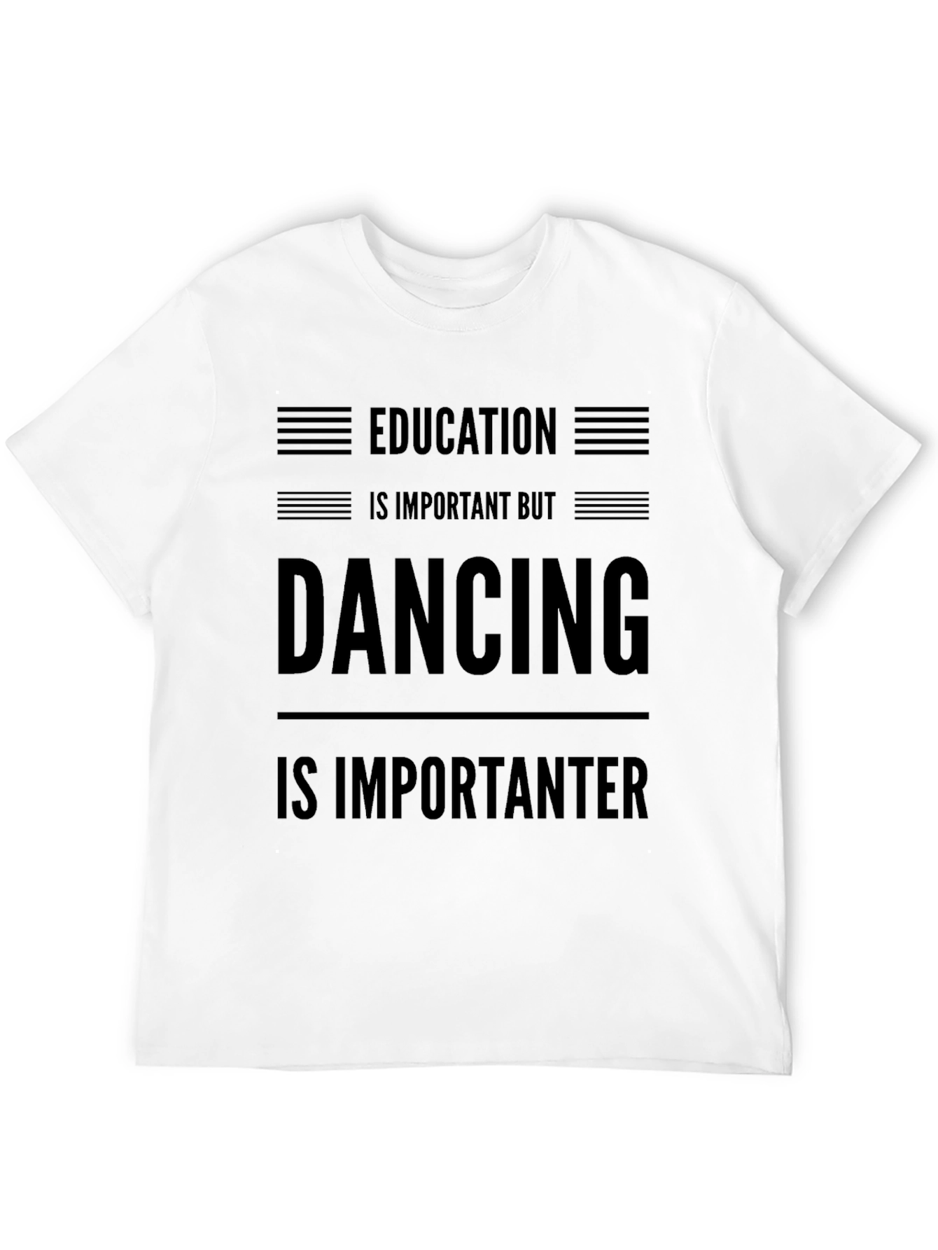 Education Important But Dancing Importanter Tee