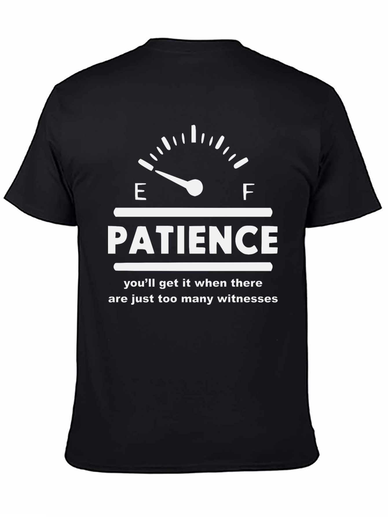 Patience Empty Gauge Humor Graphic T-Shirt