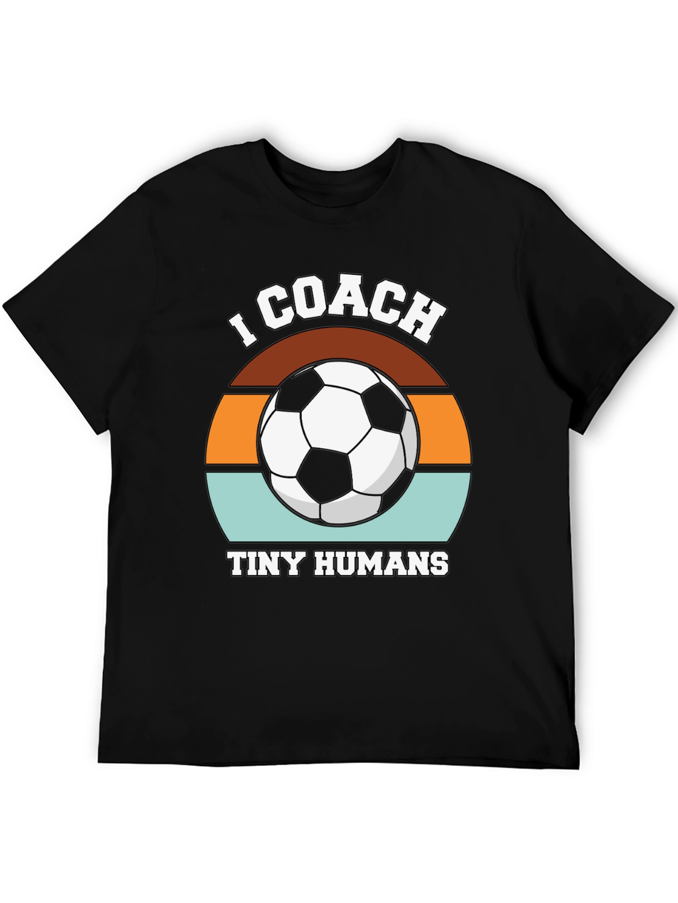 I Coach Tiny Humans Soccer Graphic Tee