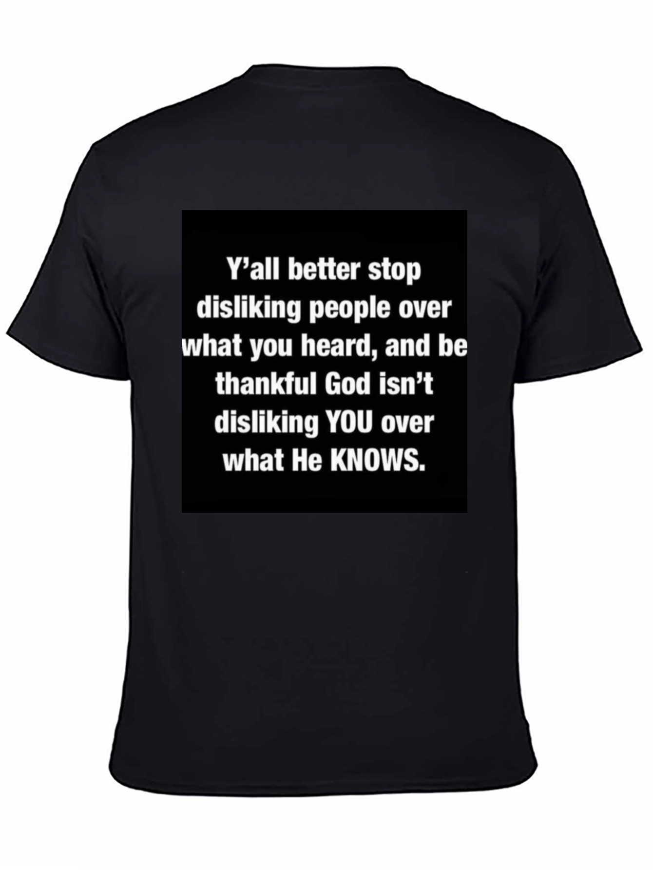 Inspirational Graphic Tee - Yall Better Stop Disliking