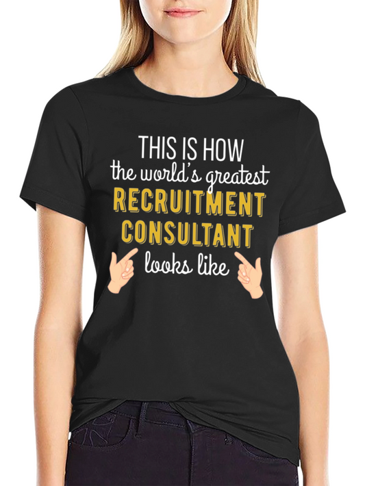 Worlds Greatest Recruitment Consultant Graphic Tee