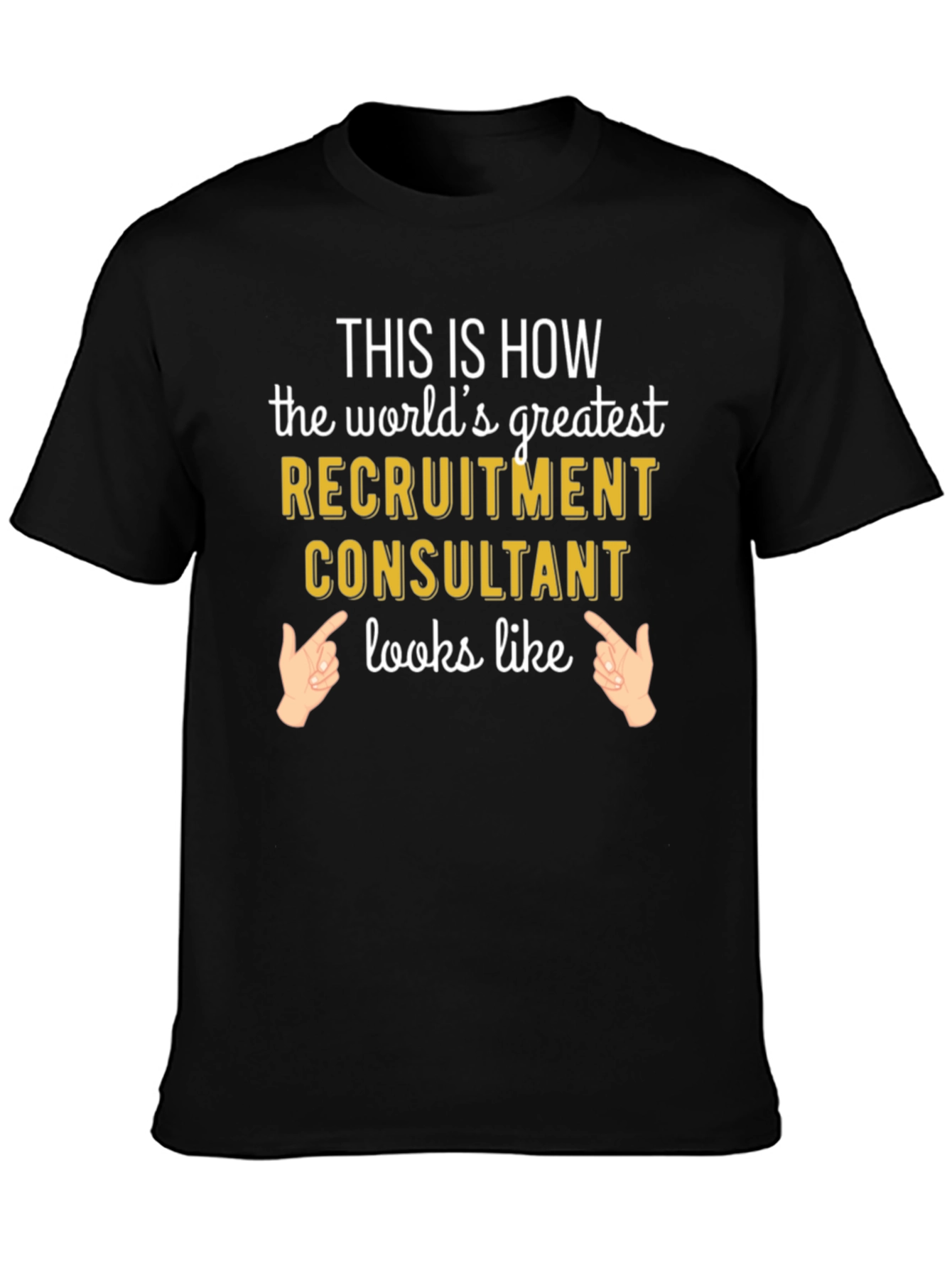 Worlds Greatest Recruitment Consultant Graphic Tee