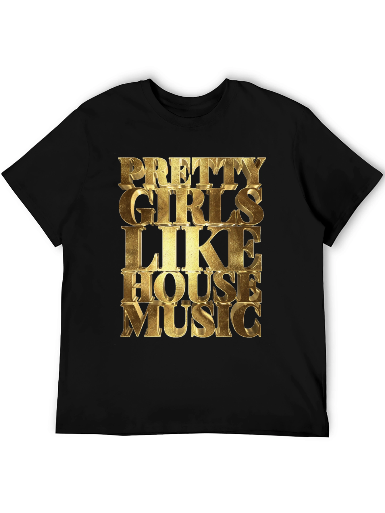 Pretty Girls Like House Music T-Shirt