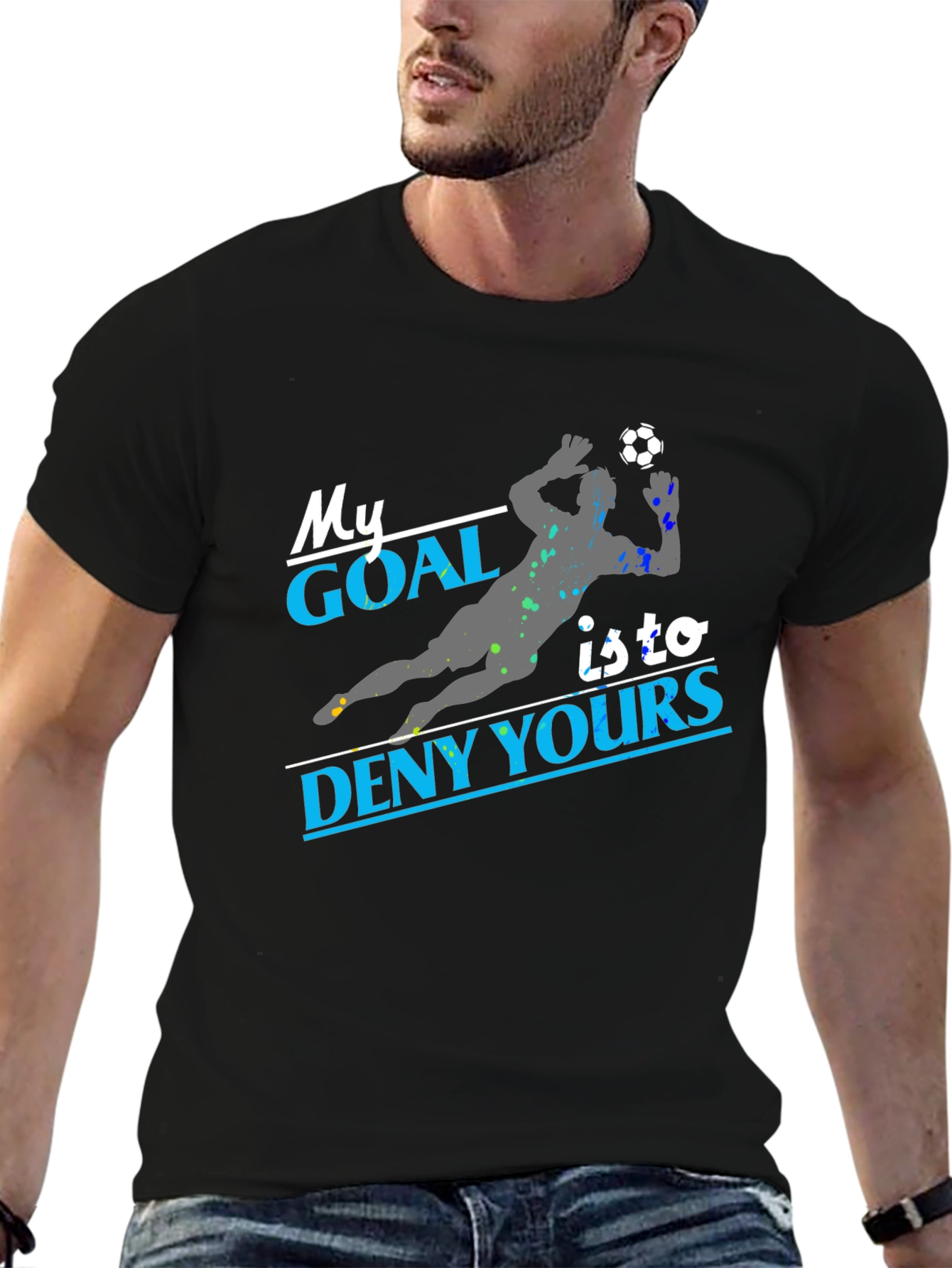 My Goal Is To Deny Yours Soccer T-Shirt
