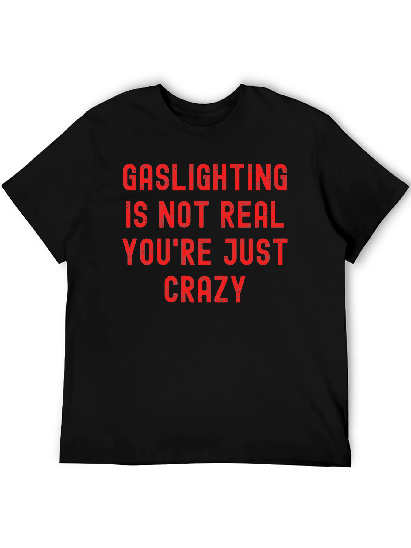 Gaslighting Graphic Tee - Bold Statement Shirt