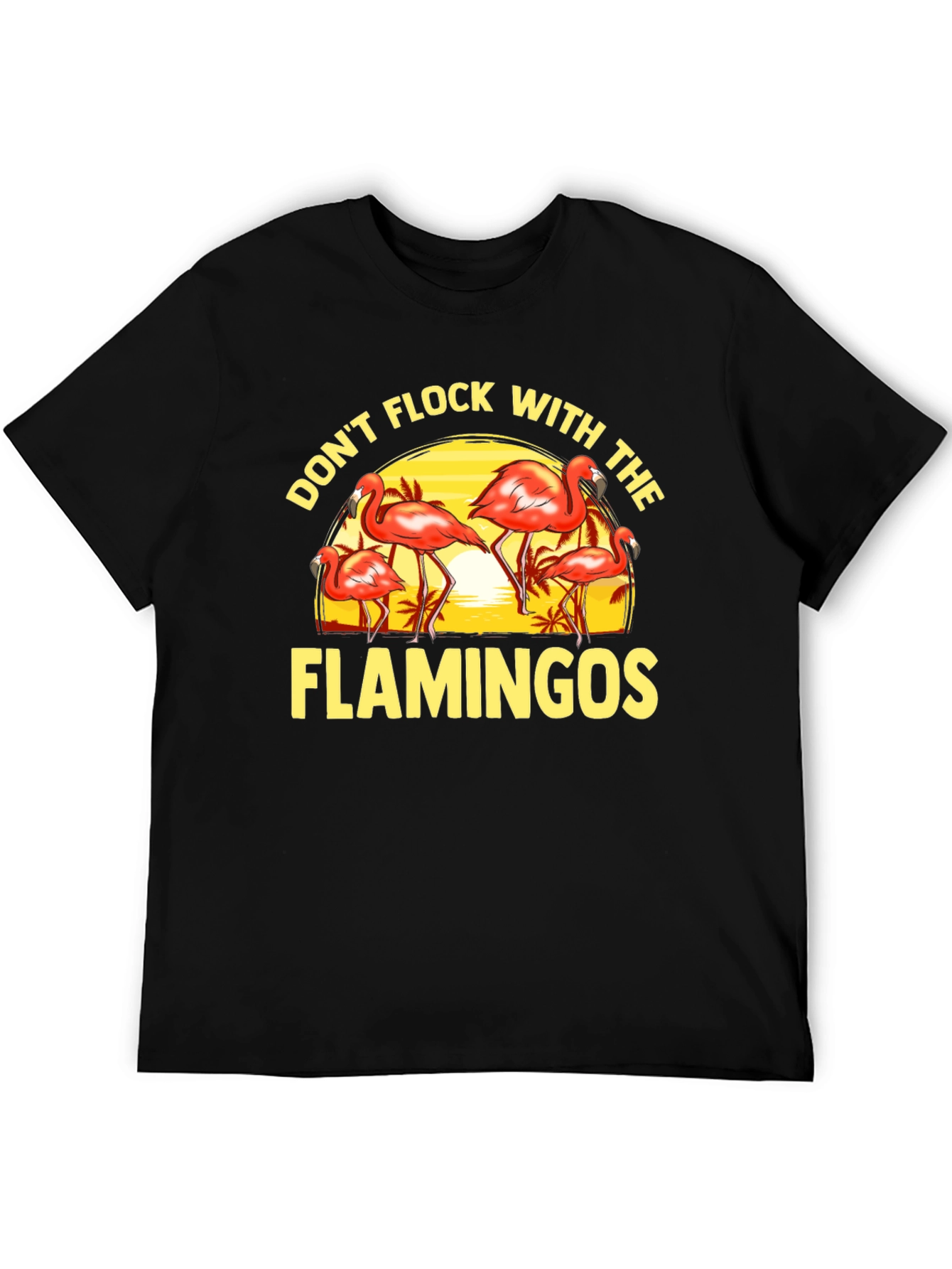 Dont Flock With the Flamingos Graphic Tee