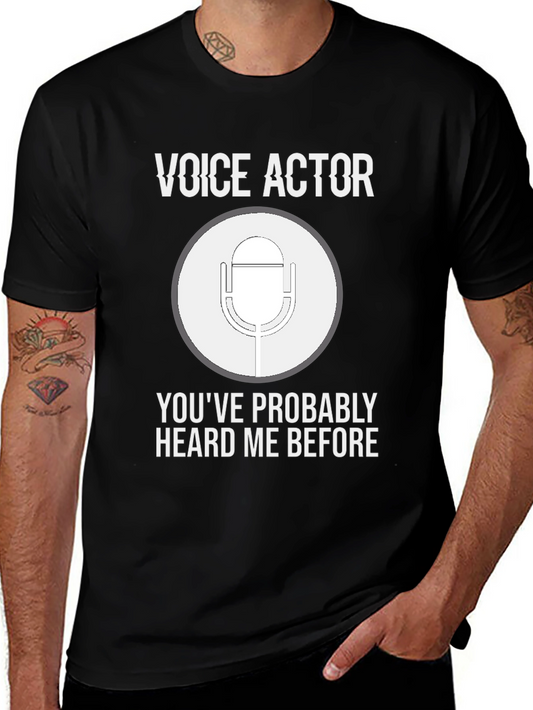 Voice Actor T-Shirt: Youve Probably Heard Me Before