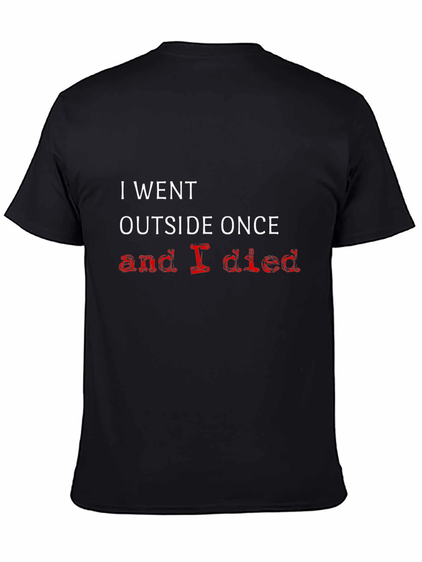 Humorous I Went Outside Once Graphic T-Shirt