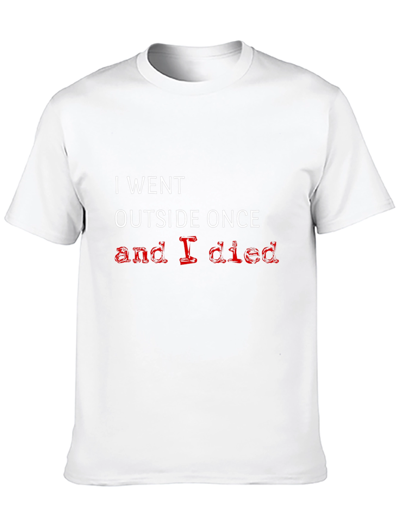 Humorous I Went Outside Once Graphic T-Shirt