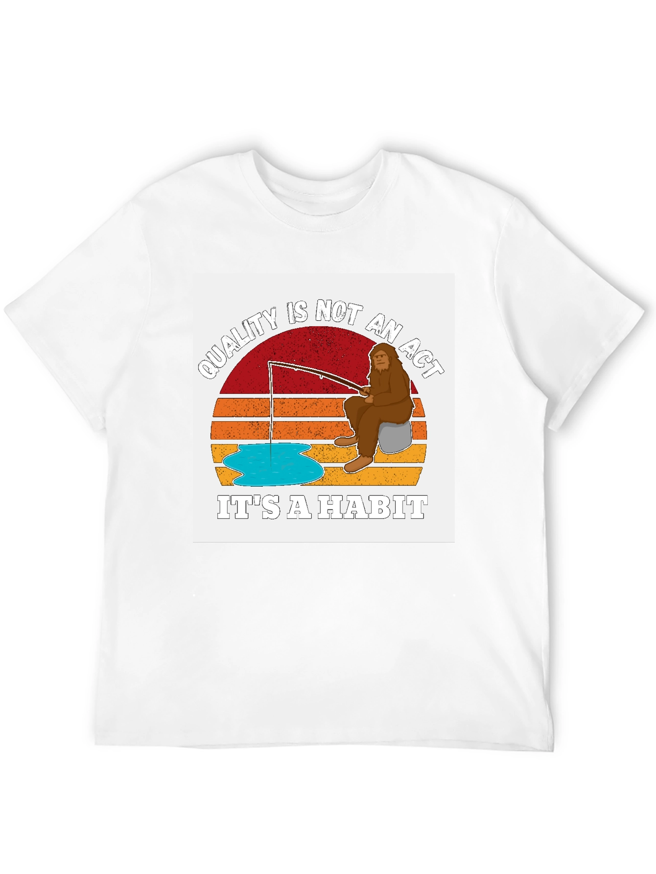 Sasquatch Fishing T-Shirt - Quality is a Habit