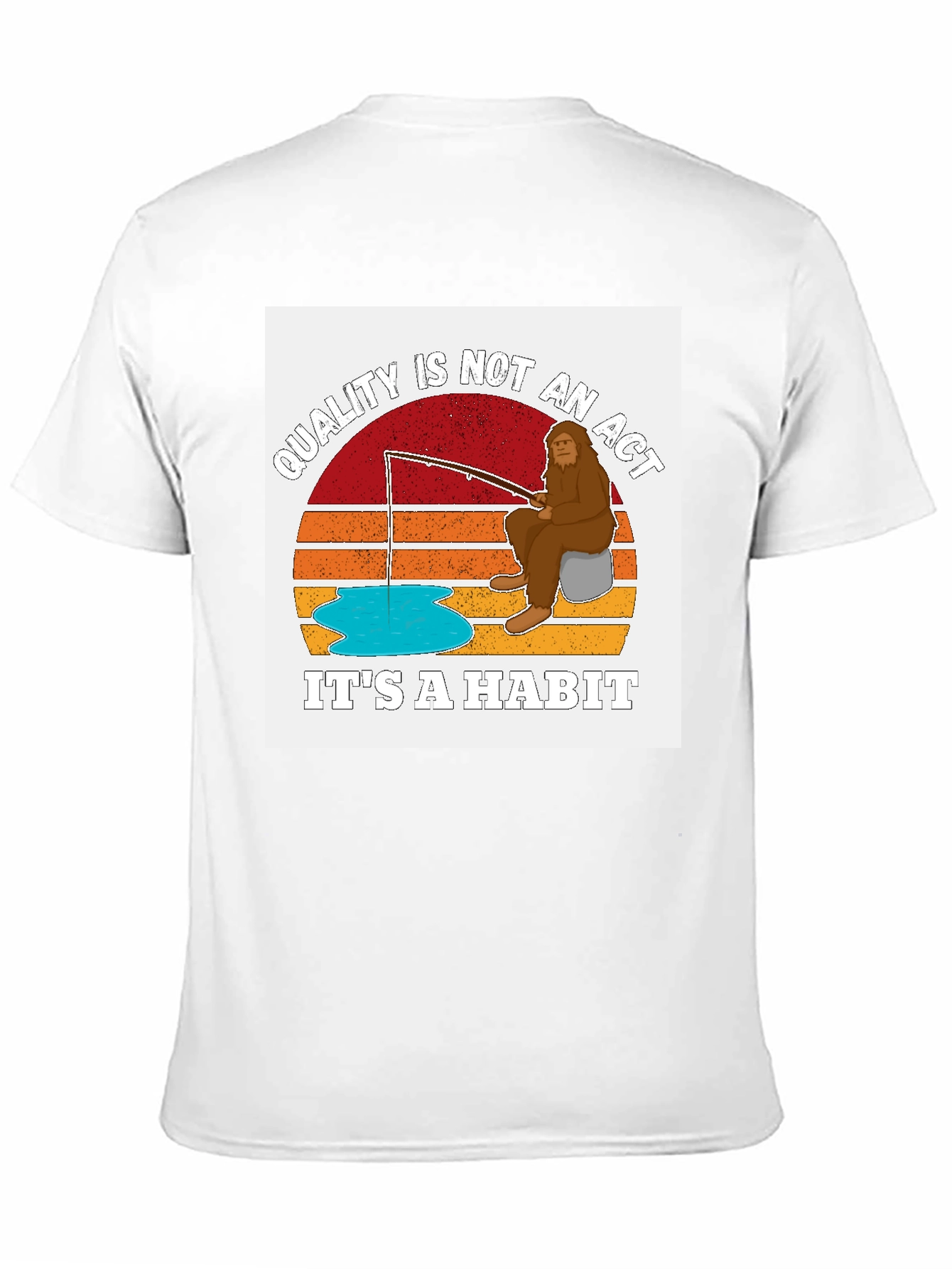 Sasquatch Fishing T-Shirt - Quality is a Habit