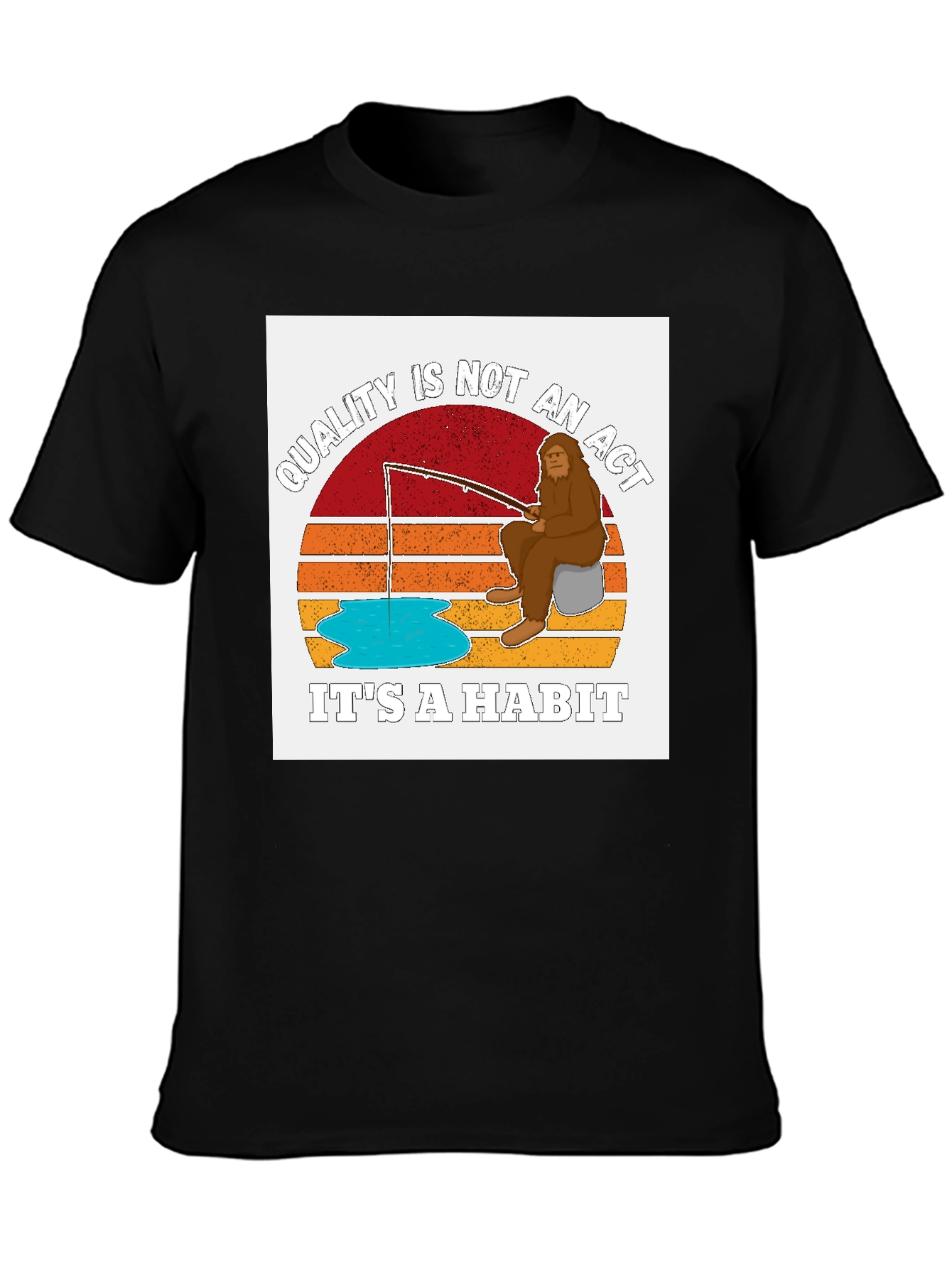 Sasquatch Fishing T-Shirt - Quality is a Habit
