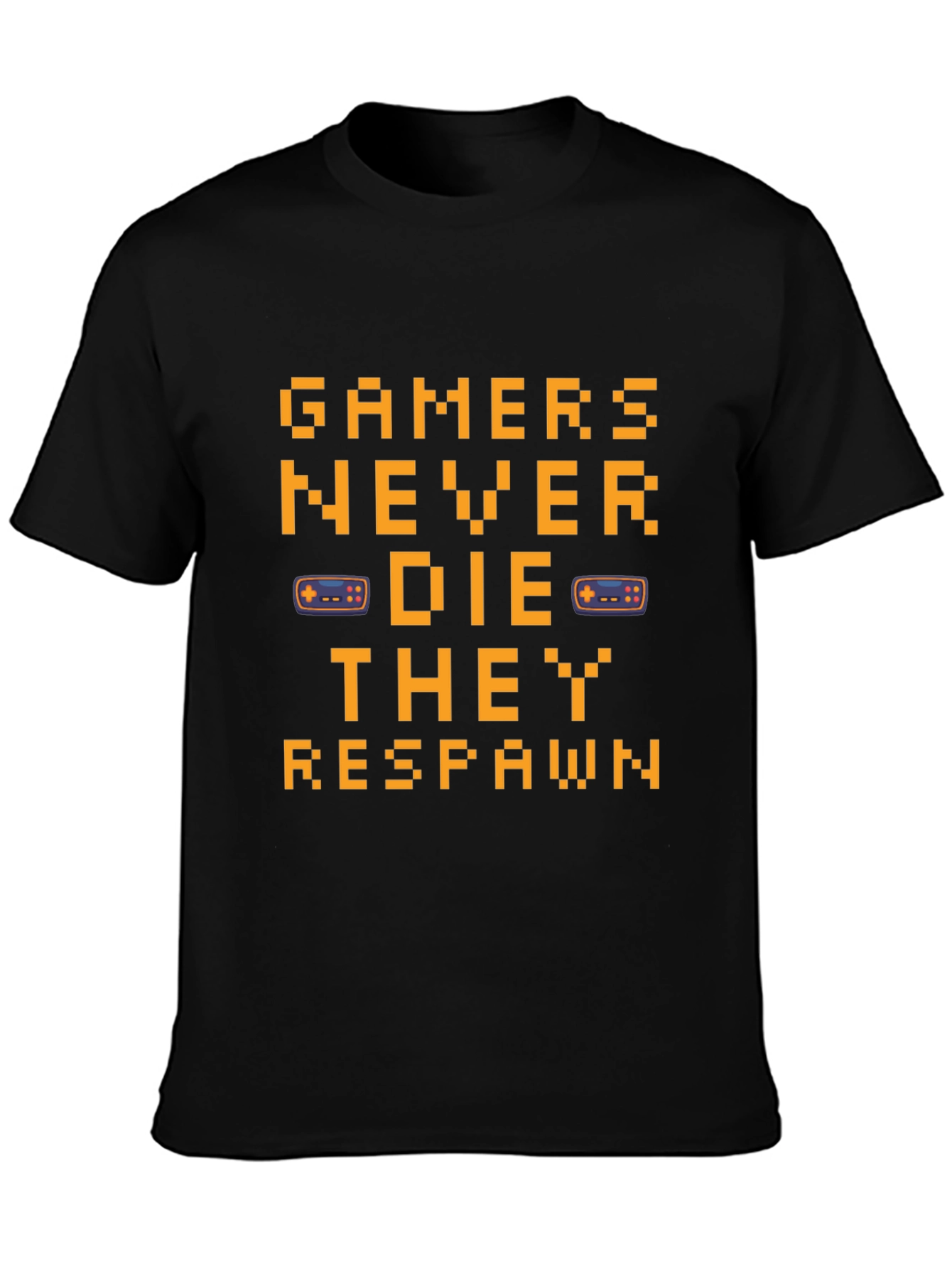 Gamers Never Die Black T-Shirt