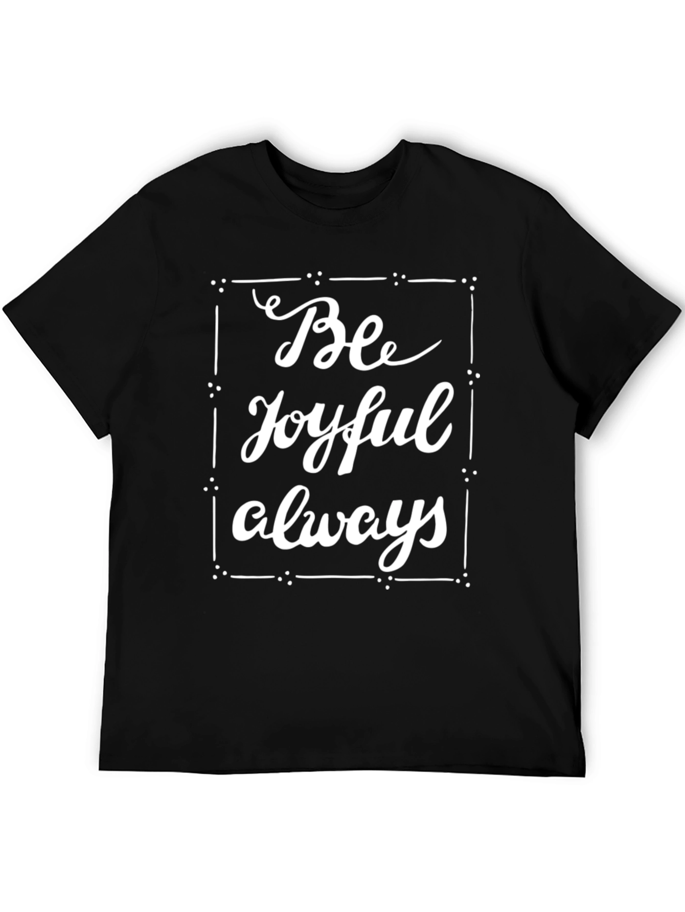 Be Joyful Always Graphic Tee - Stylish Comfort
