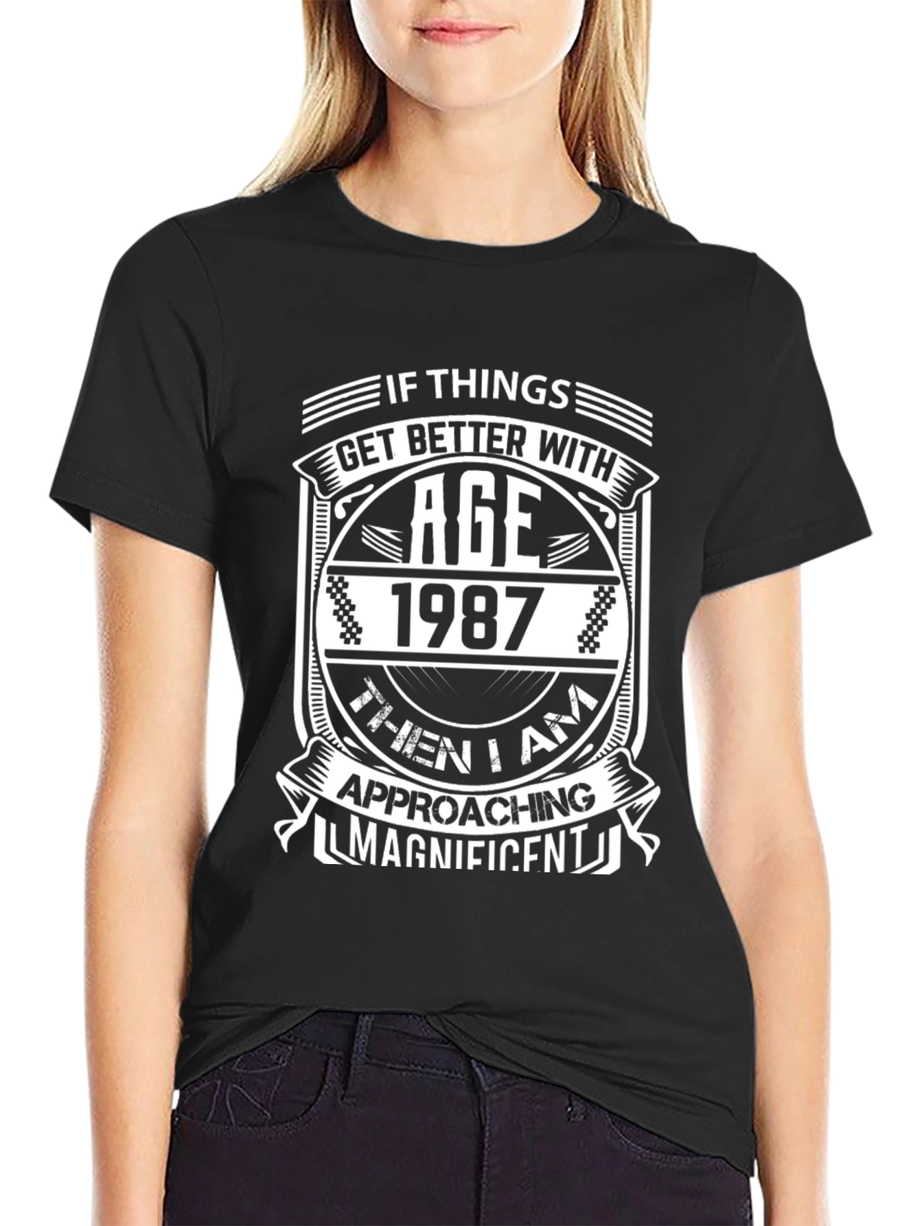 If Things Get Better With Age Funny T-Shirt