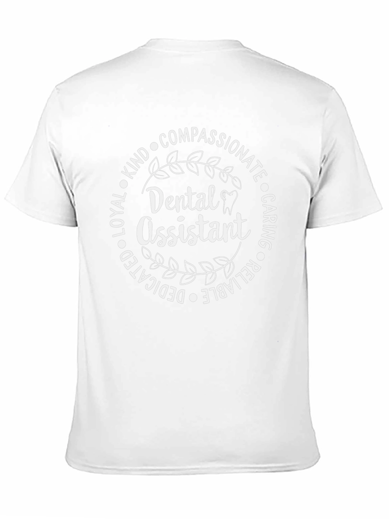 Dental Assistant T-Shirt Compassionate Caring Gift