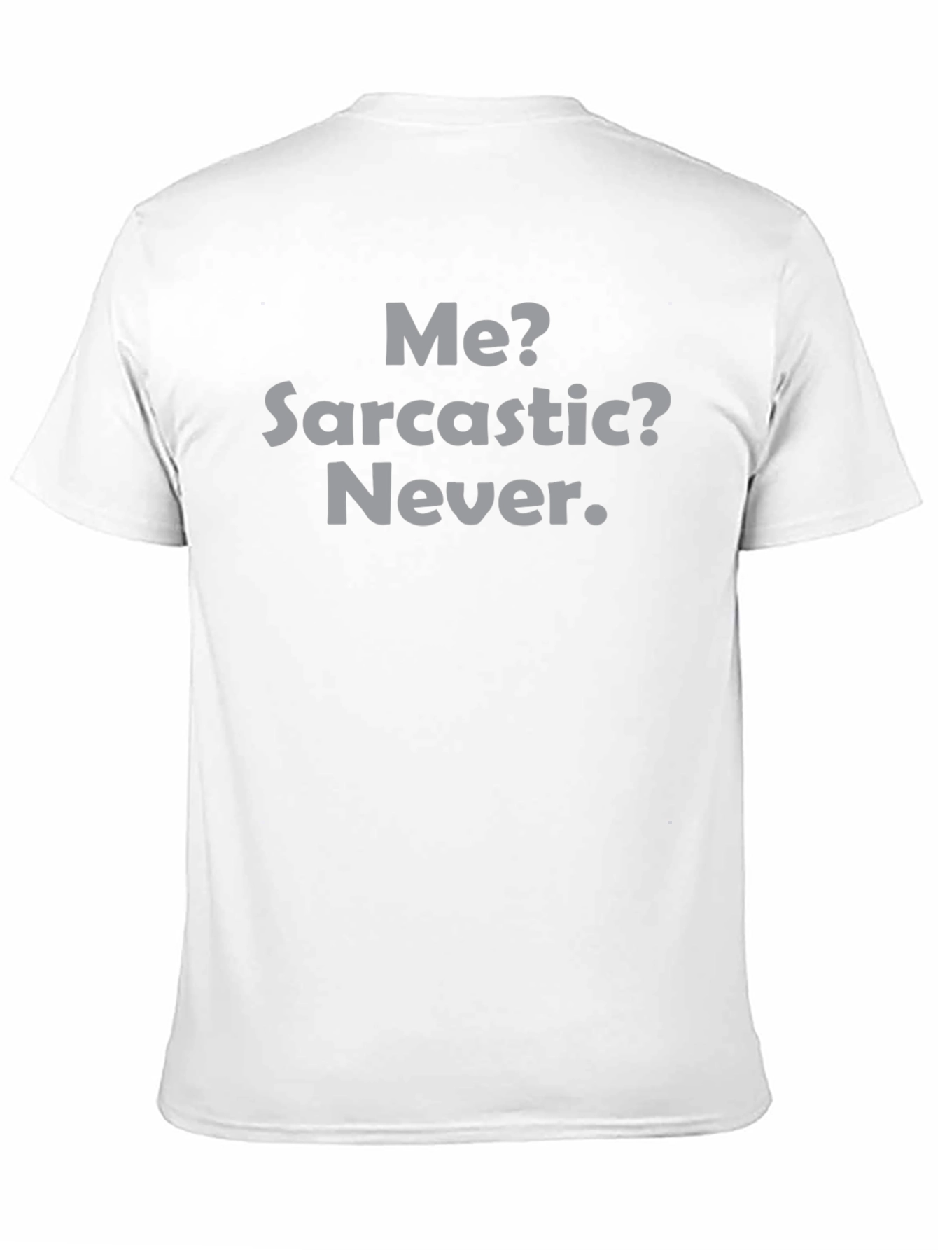 Sarcastic Humor Tee - Funny Graphic T-Shirt