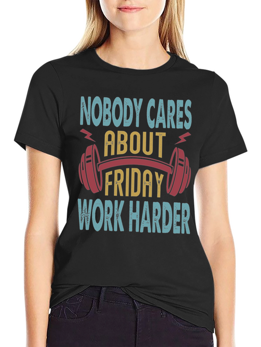 Motivational Workout T-Shirt - Nobody Cares Work Harder