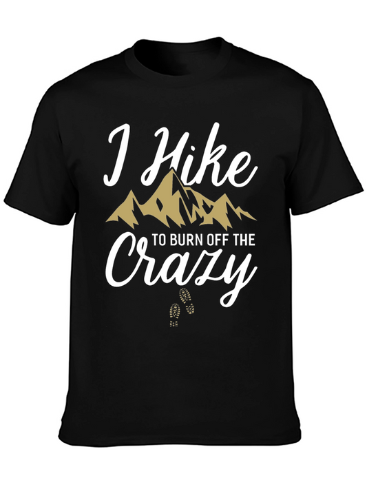I Hike to Burn Off the Crazy T-Shirt